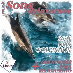 Coleção Sons Relaxantes - sons de golfinhos