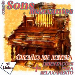 Coleção Sons Relaxantes - sons de órgão de igreja