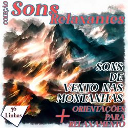 Coleção Sons Relaxantes - Sons de Vento nas Montanhas