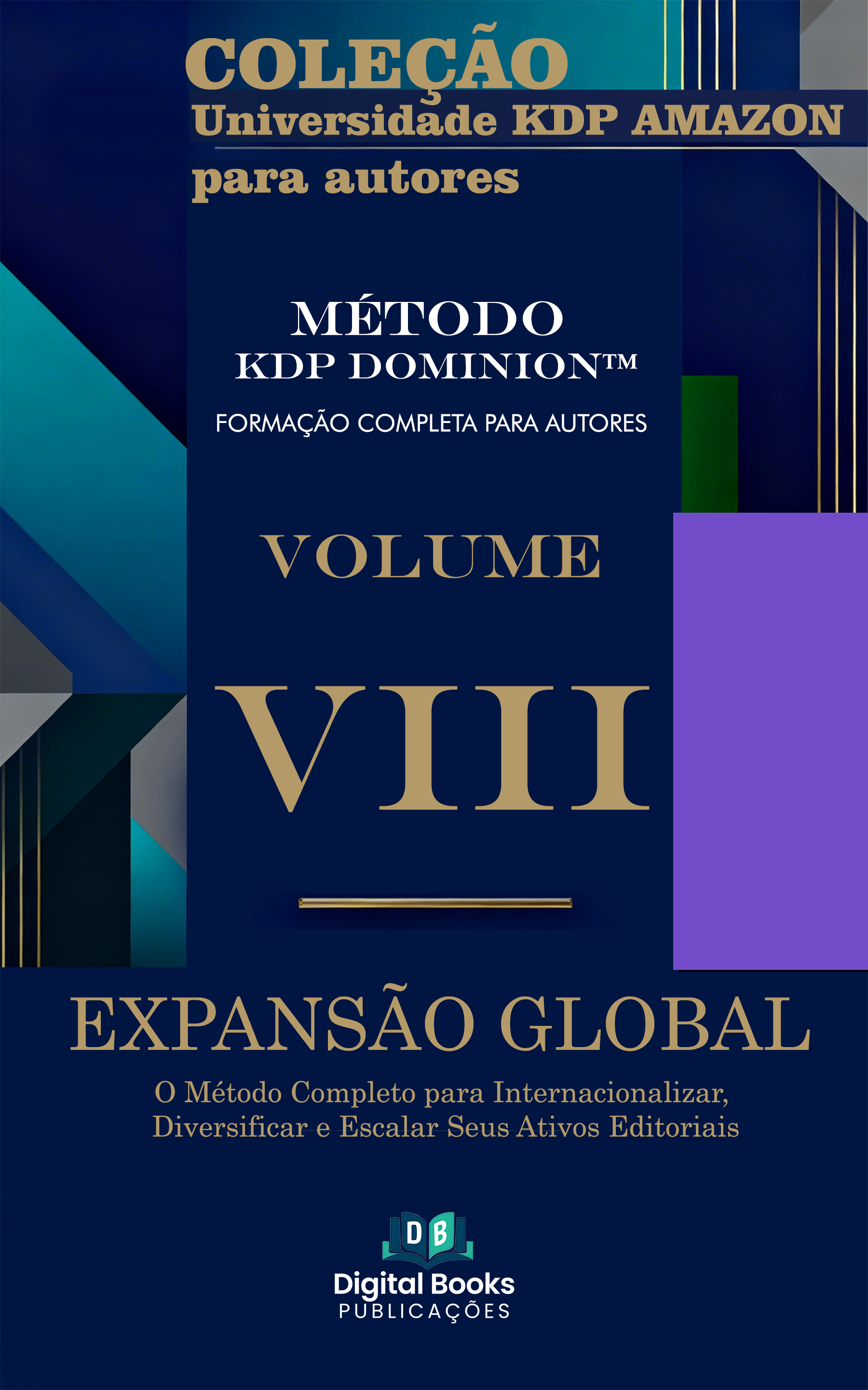 Coleção Universidade KDP Amazon para Autores - Volume VIII - EXPANSÃO GLOBAL