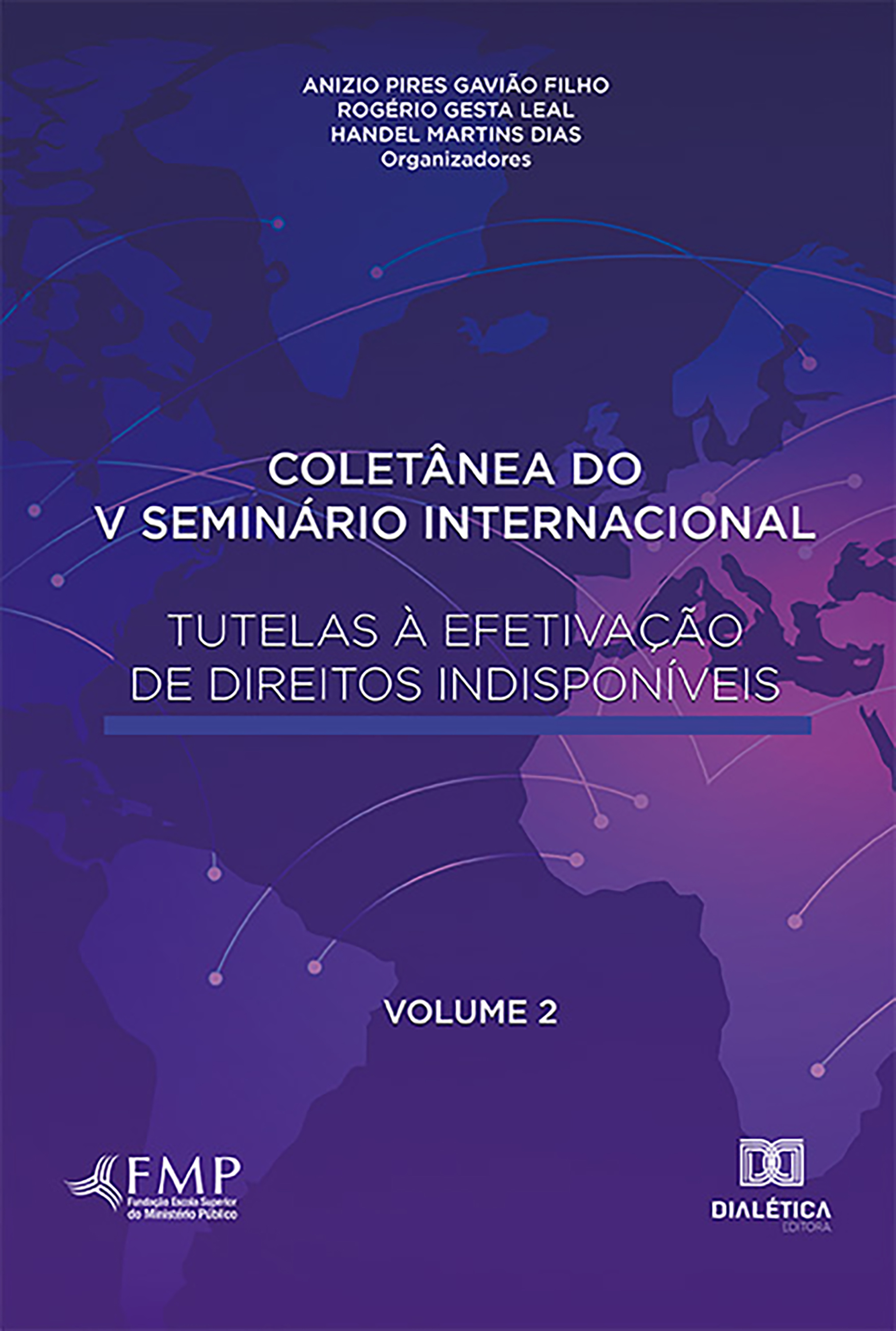 Coletânea do V Seminário Internacional Tutelas à Efetivação de Direitos Indisponíveis – Volume 2