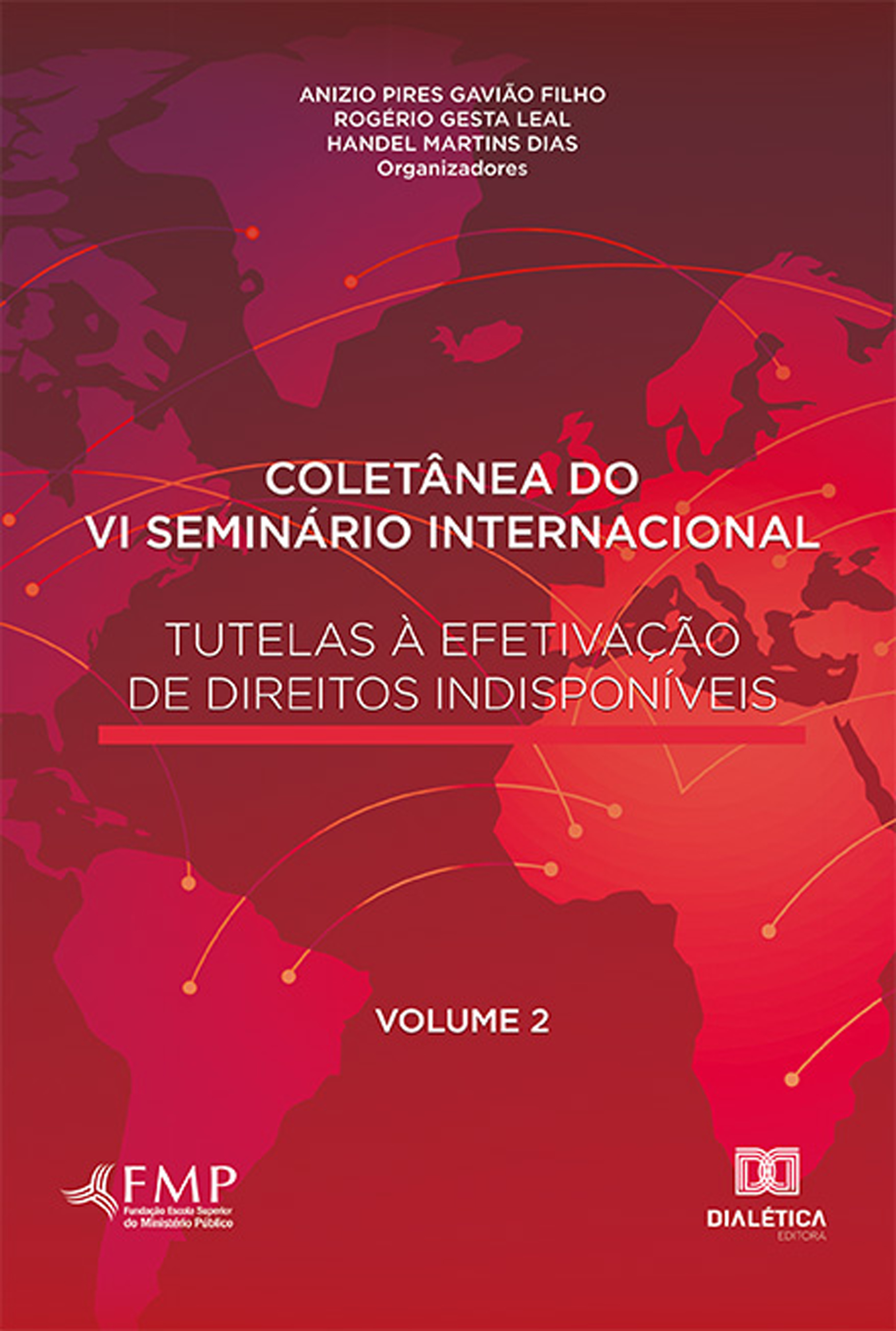 Coletânea do VI Seminário Internacional Tutelas à Efetivação de Direitos Indisponíveis