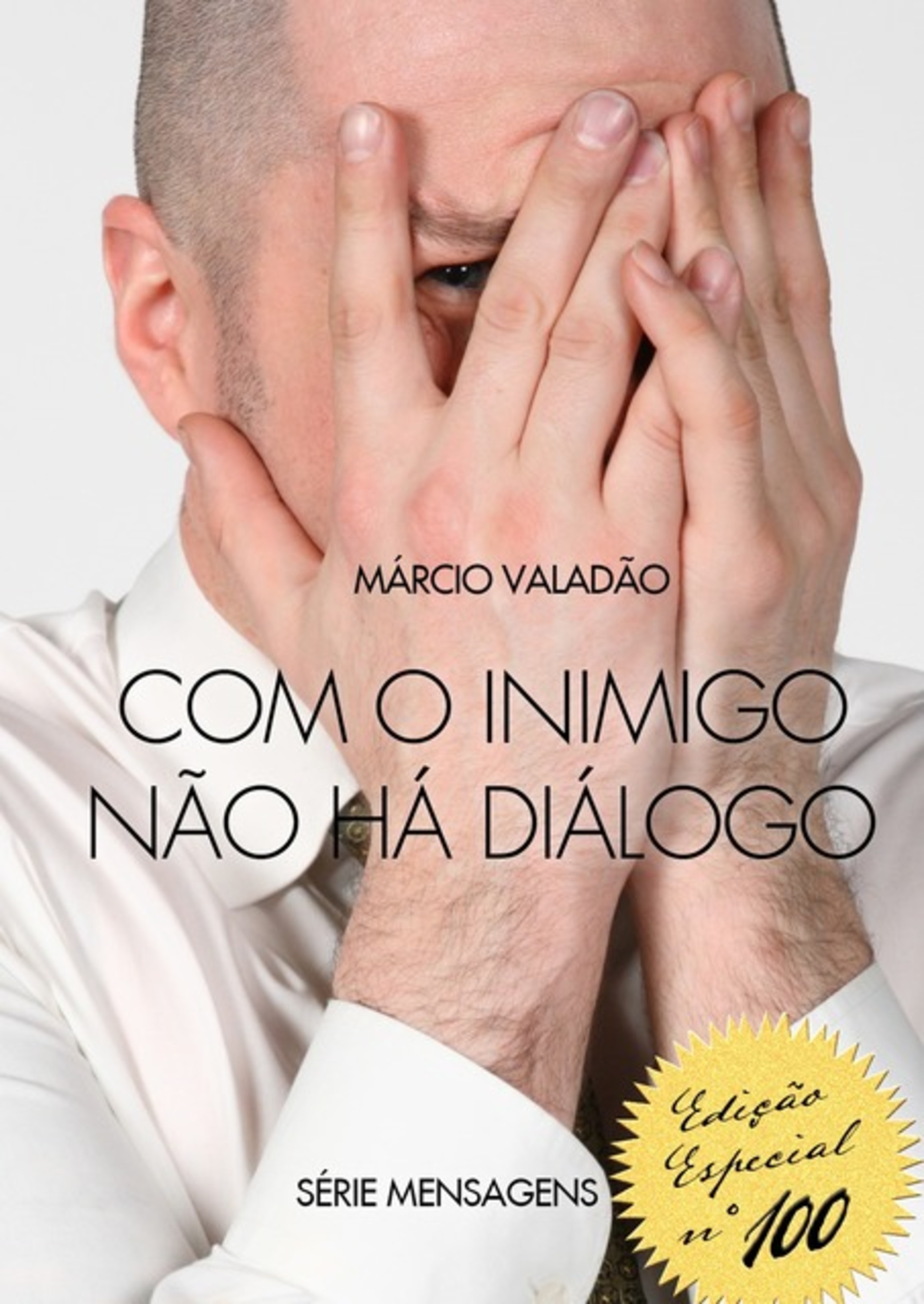 Com O Inimigo Não Há Diálogo