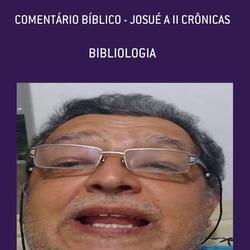 COMENTÁRIO BÍBLICO - JOSUÉ A II CRÔNICAS