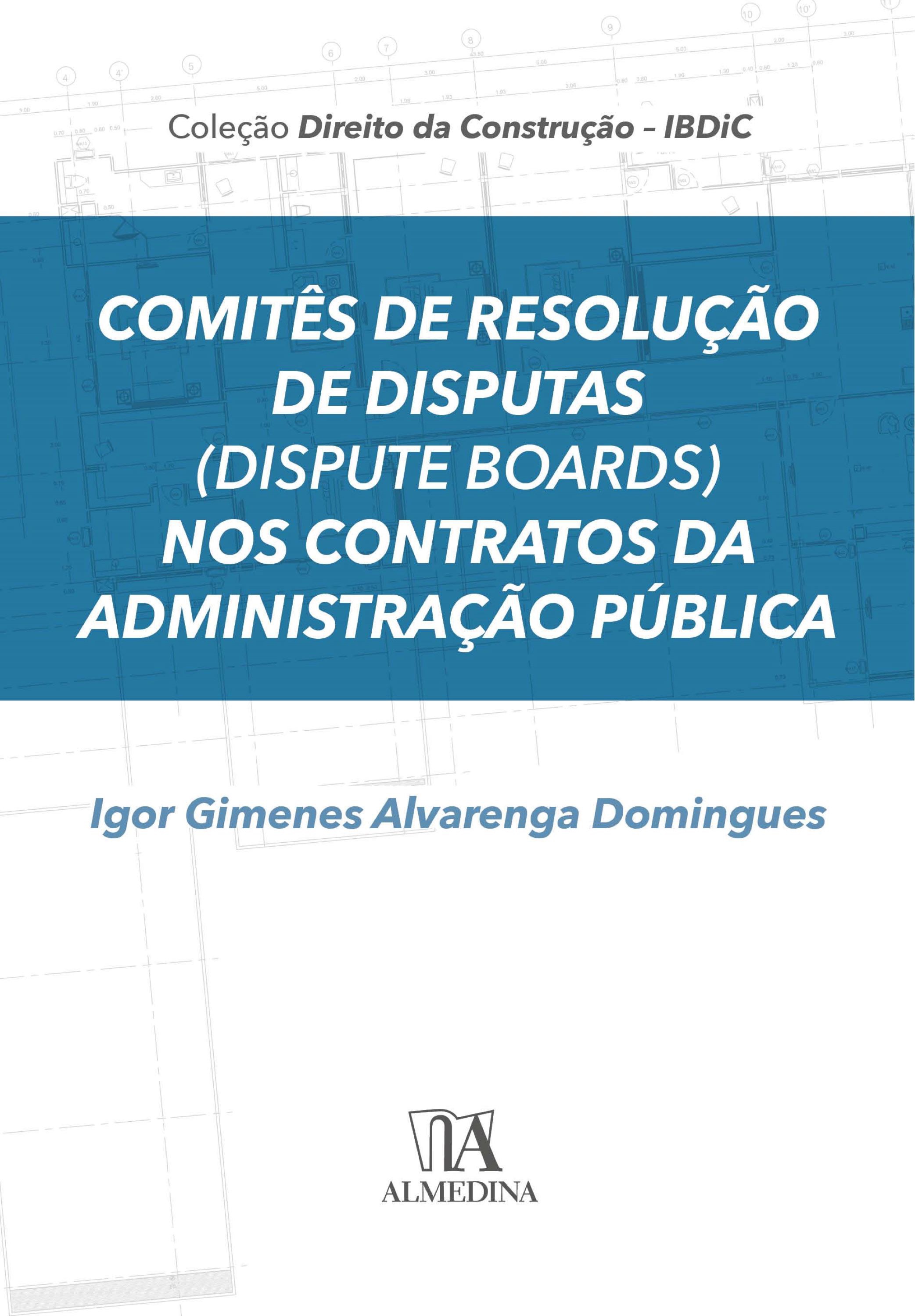 Comitês de Resolução de Disputas (Dispute Boards) nos Contratos da Administração Pública