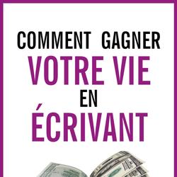 Comment gagner votre vie en écrivant