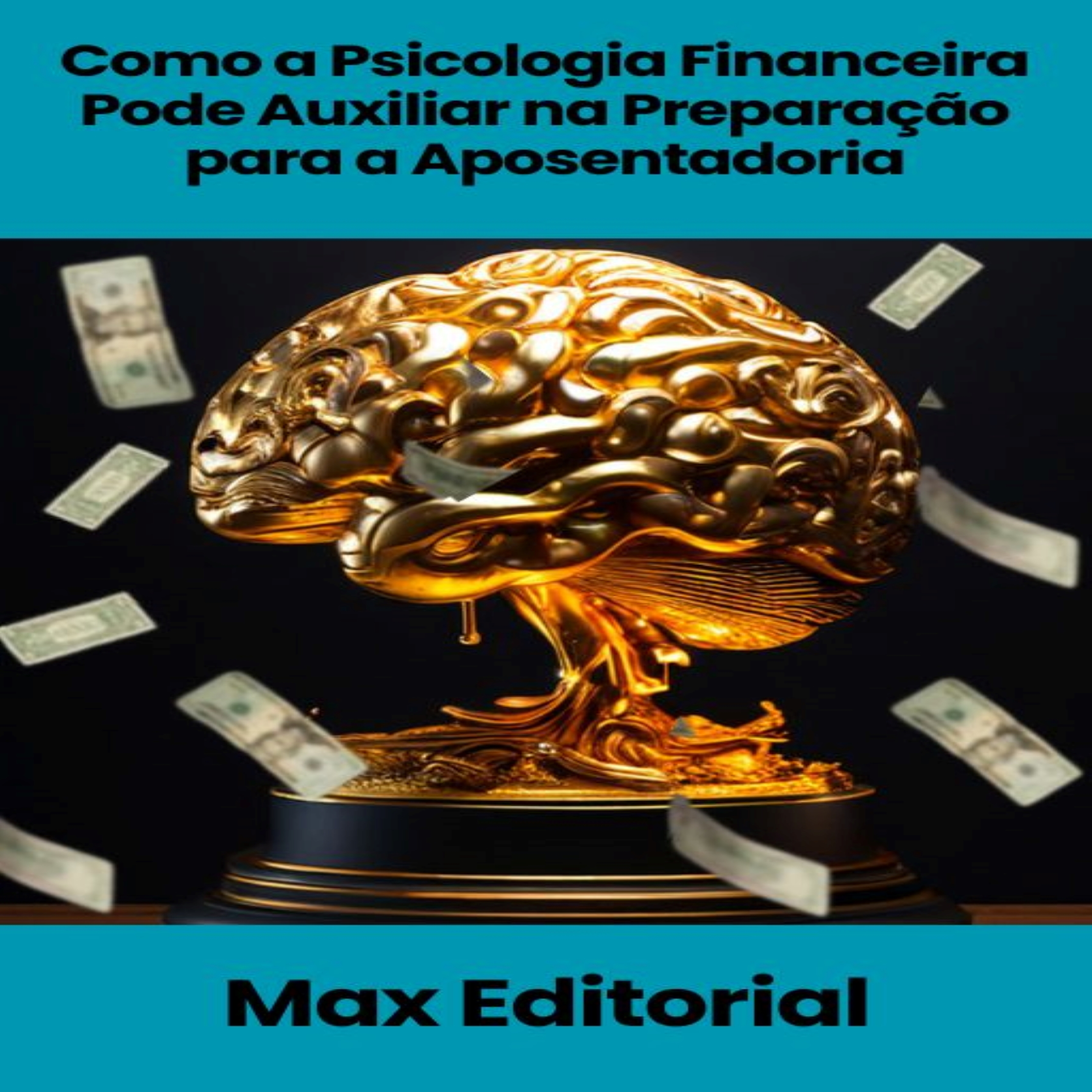 Como a Psicologia Financeira Pode Auxiliar na Preparação para a Aposentadoria