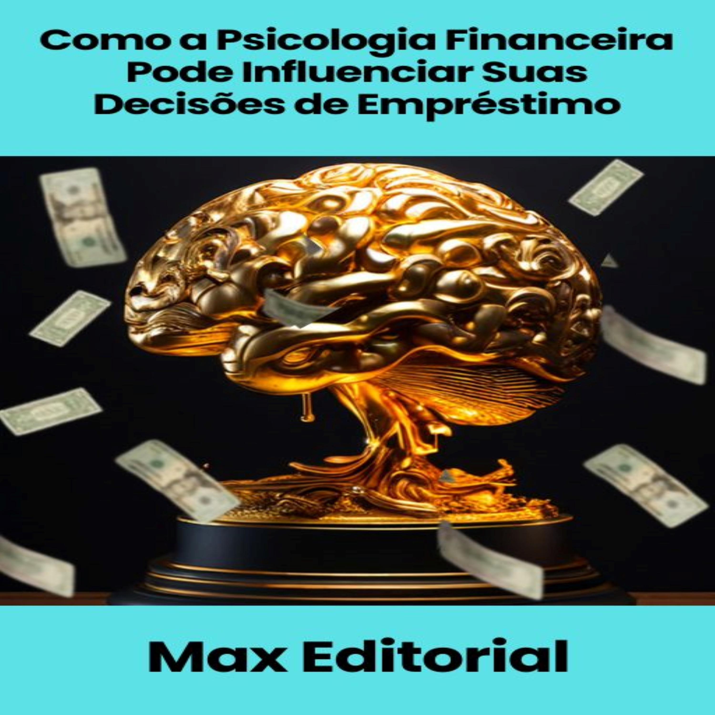 Como a Psicologia Financeira Pode Influenciar Suas Decisões de Empréstimo