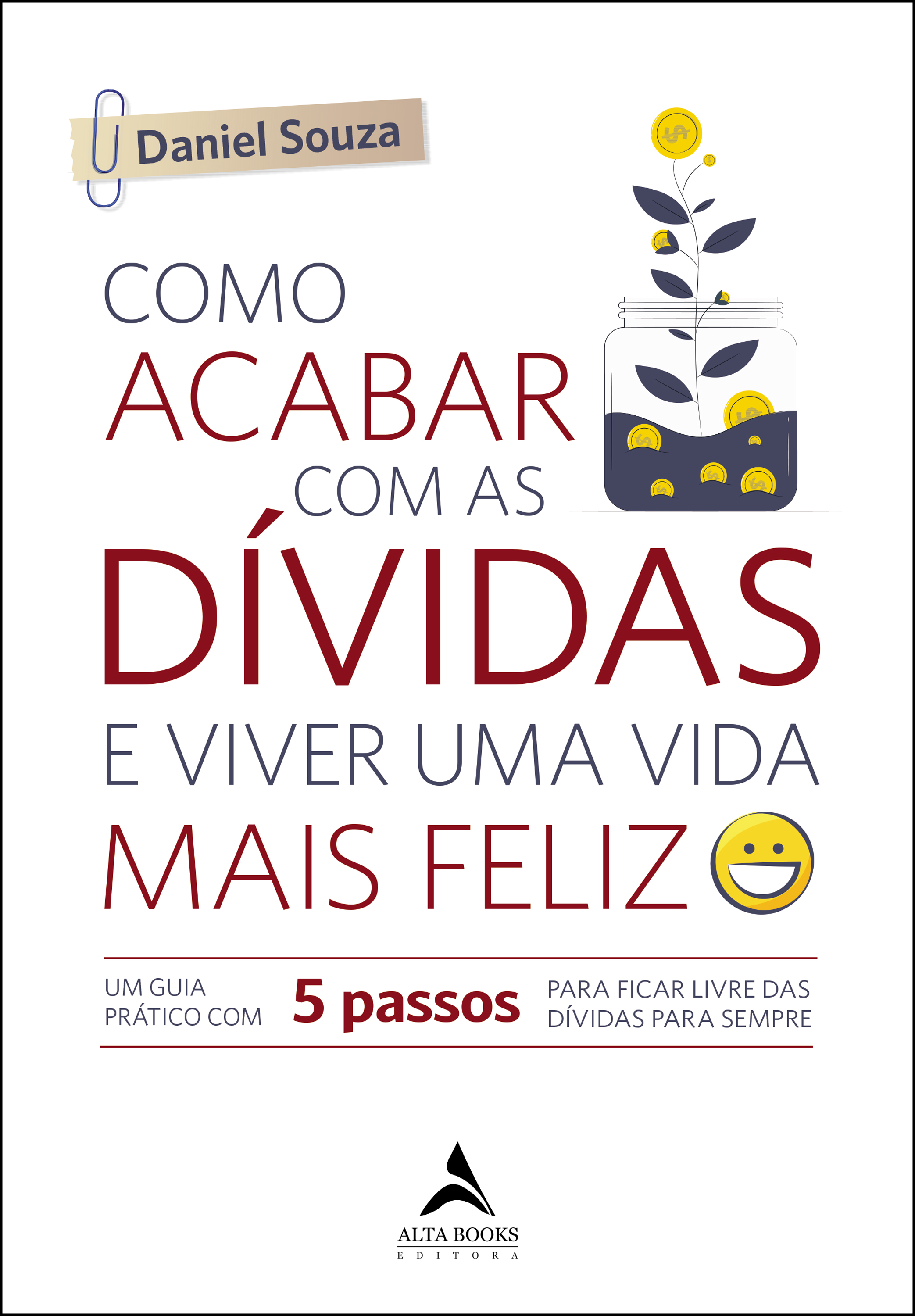 Como Acabar Com As Dívidas E Viver Uma Vida Mais Feliz
