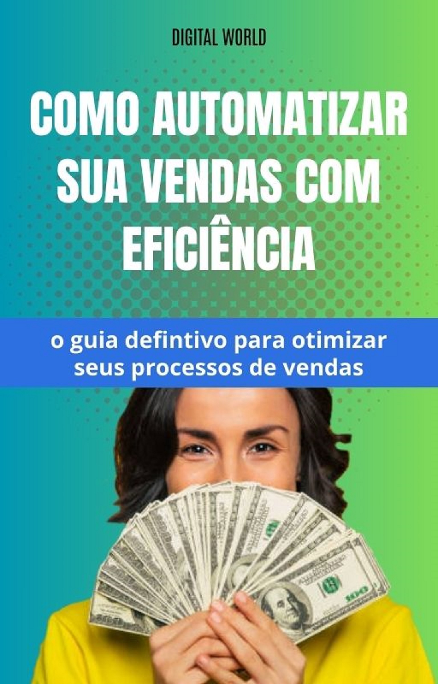 Como automatizar sua vendas com Eficiência - o guia definitivo para otimizar seus processos de vendas