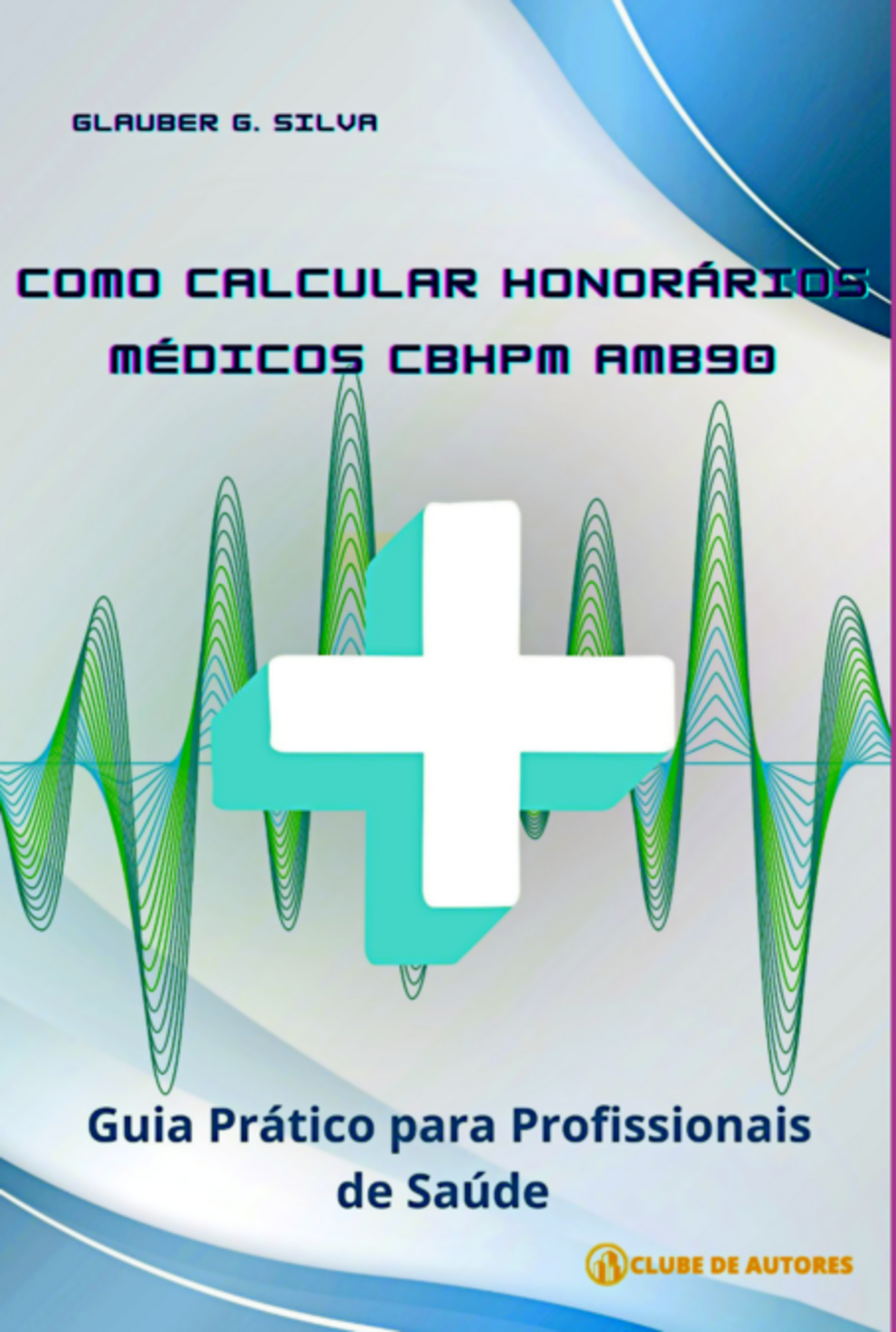 Como Calcular Honorários Médicos Cbhpm E Amb 90