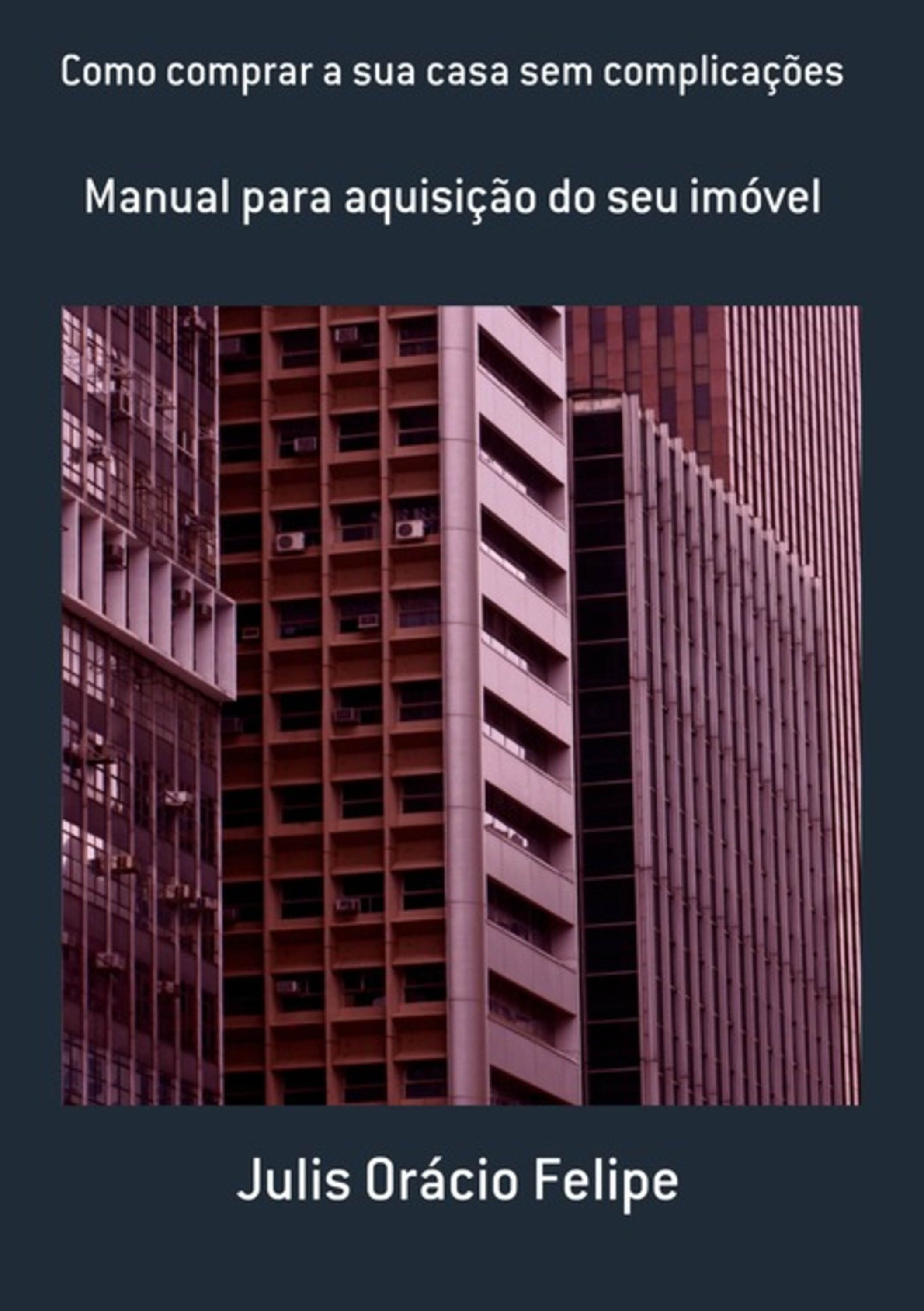 Como Comprar A Sua Casa Sem Complicações