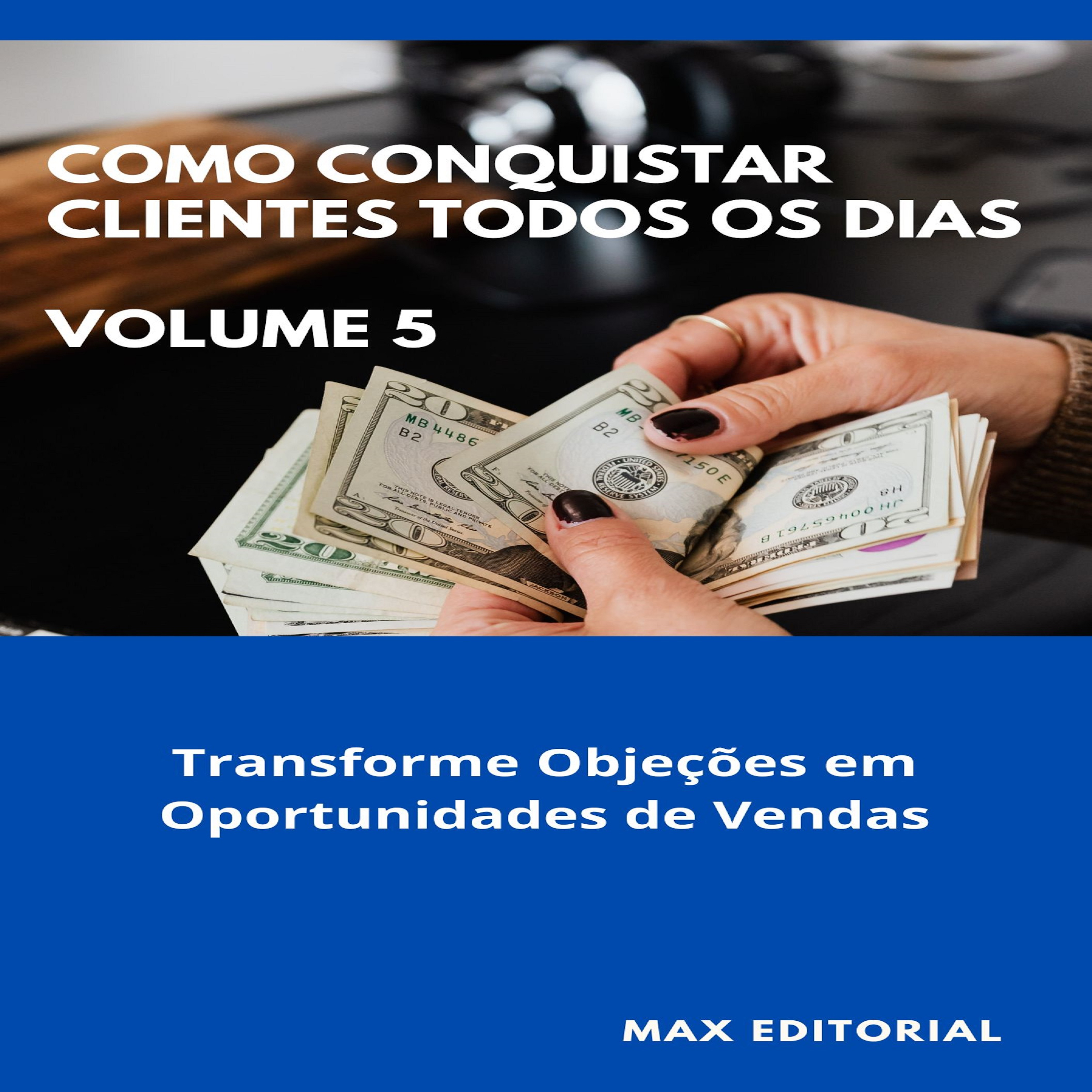 Como Conquistar Clientes Todos os Dias: Volume 5