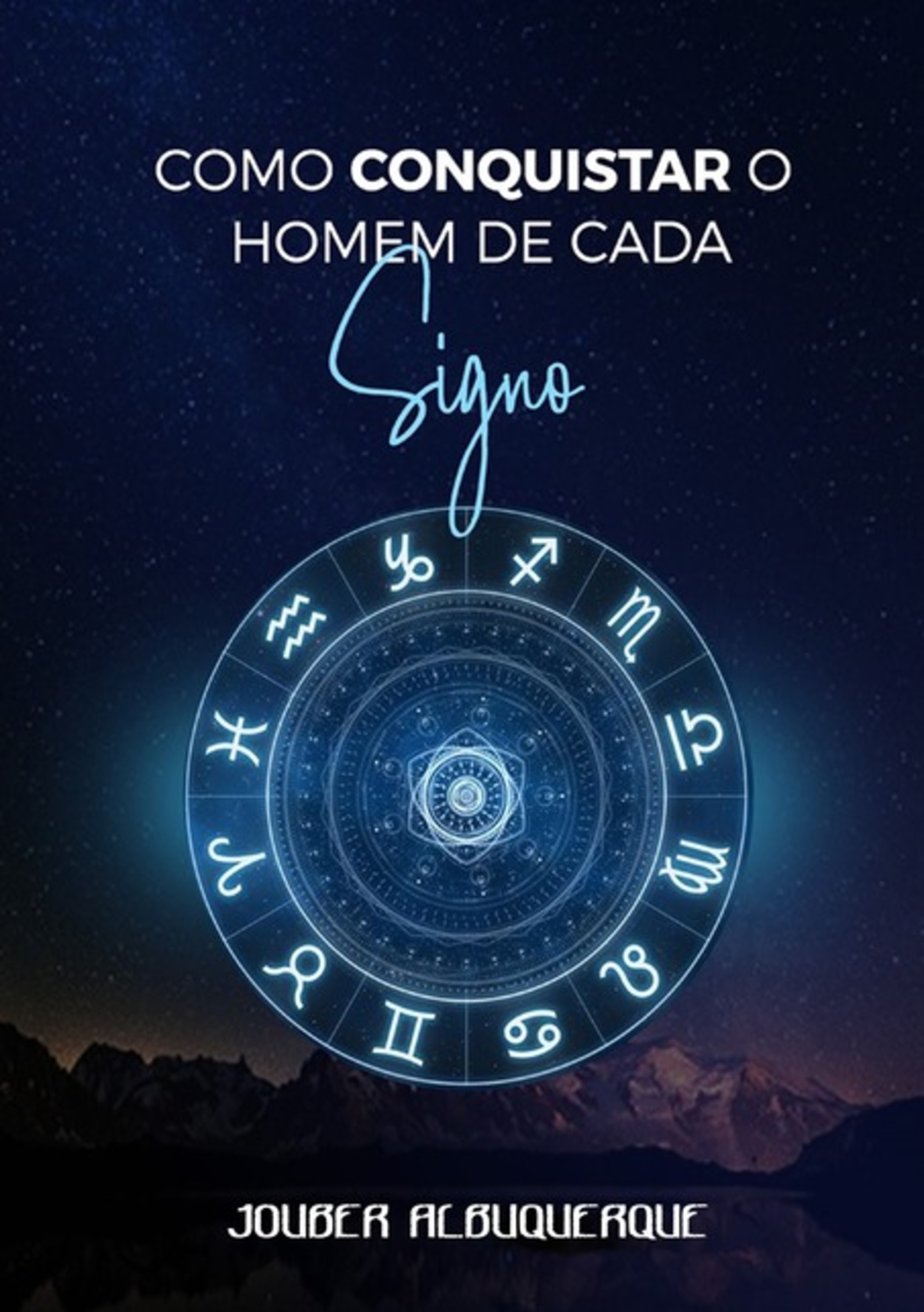 Como Conquistar Um Homem De Cada Signo