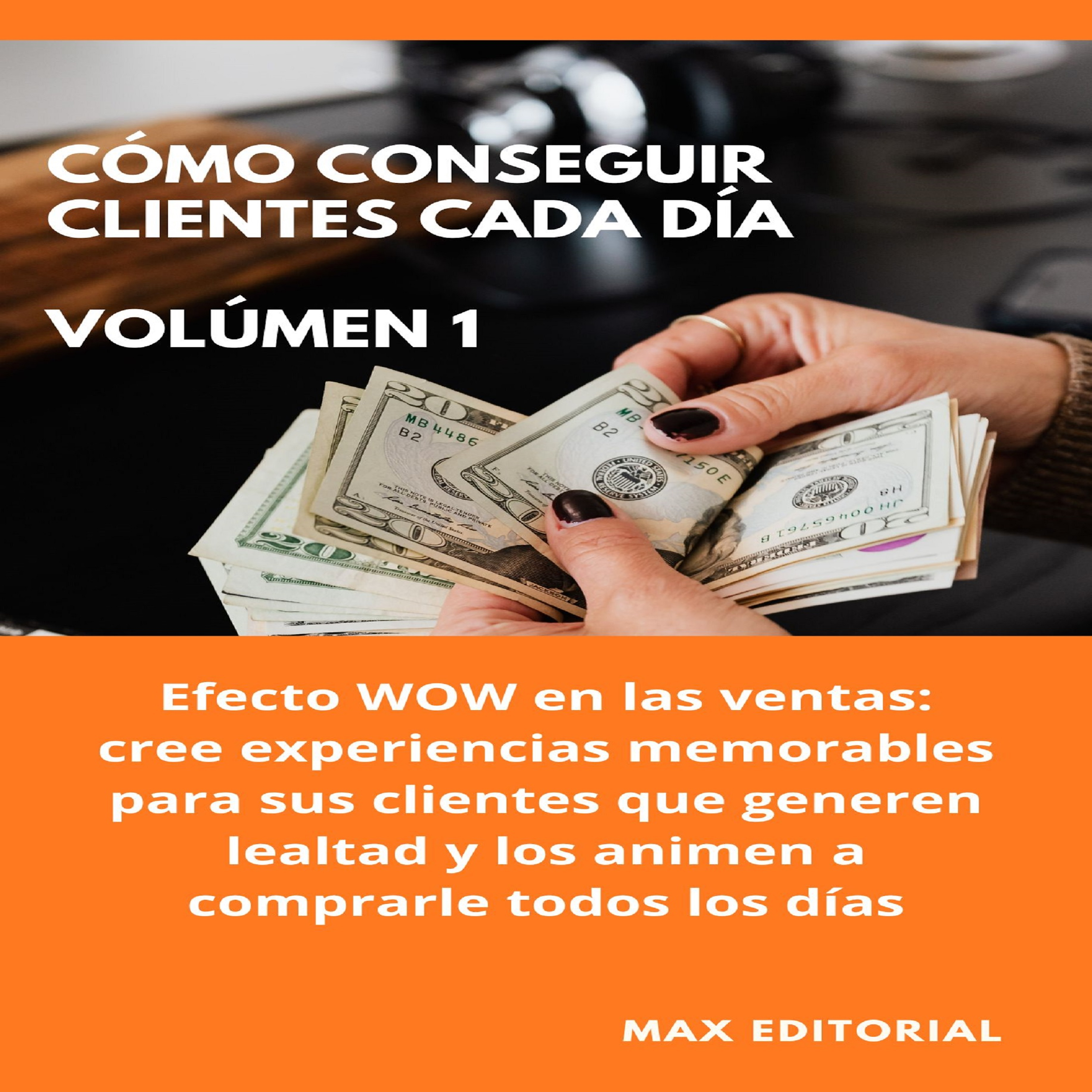 Cómo Conseguir Clientes Cada Día - Volúmen 1