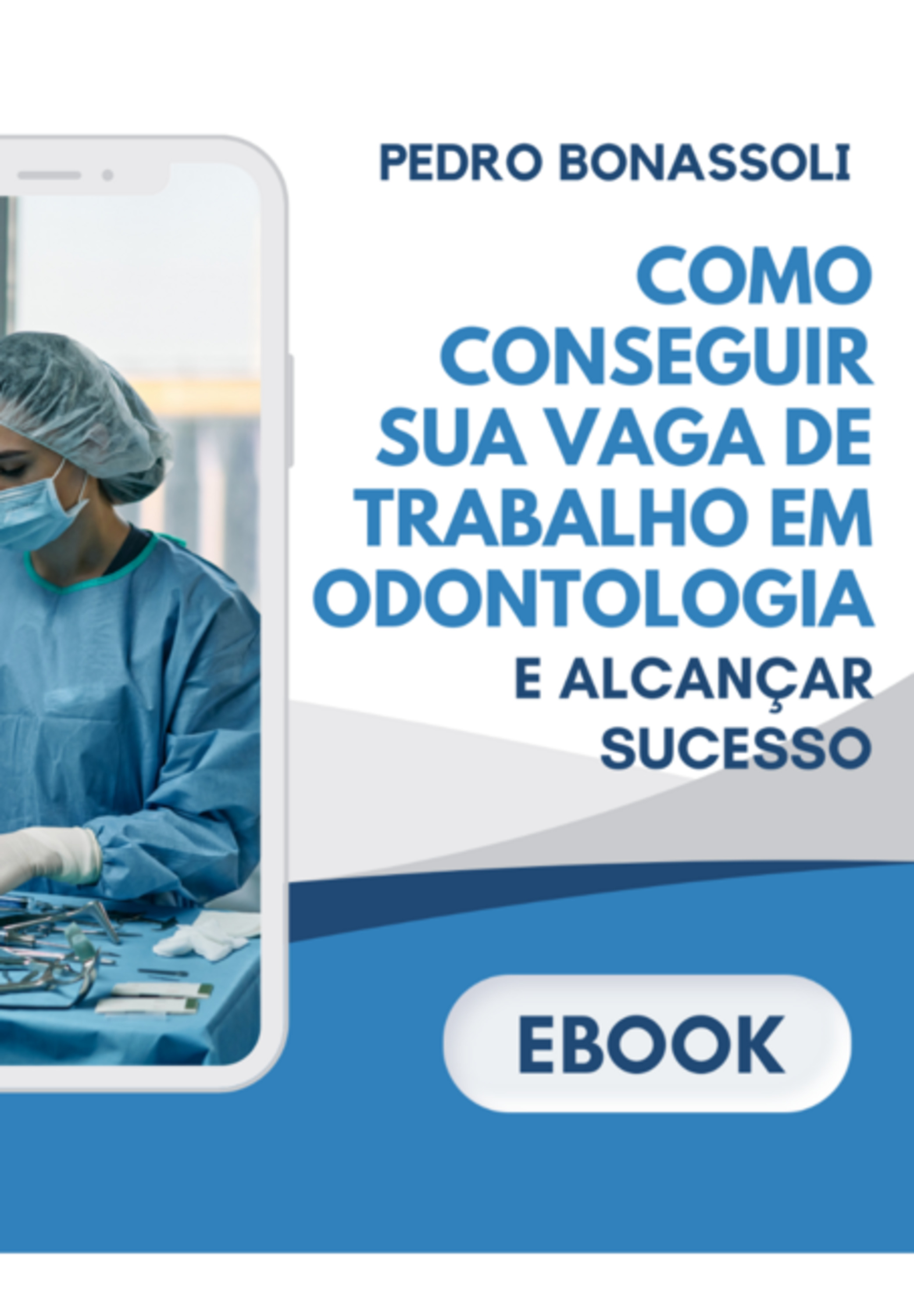 Como Conseguir Sua Vaga De Trabalho Em Odontologia E Alcançar Sucesso