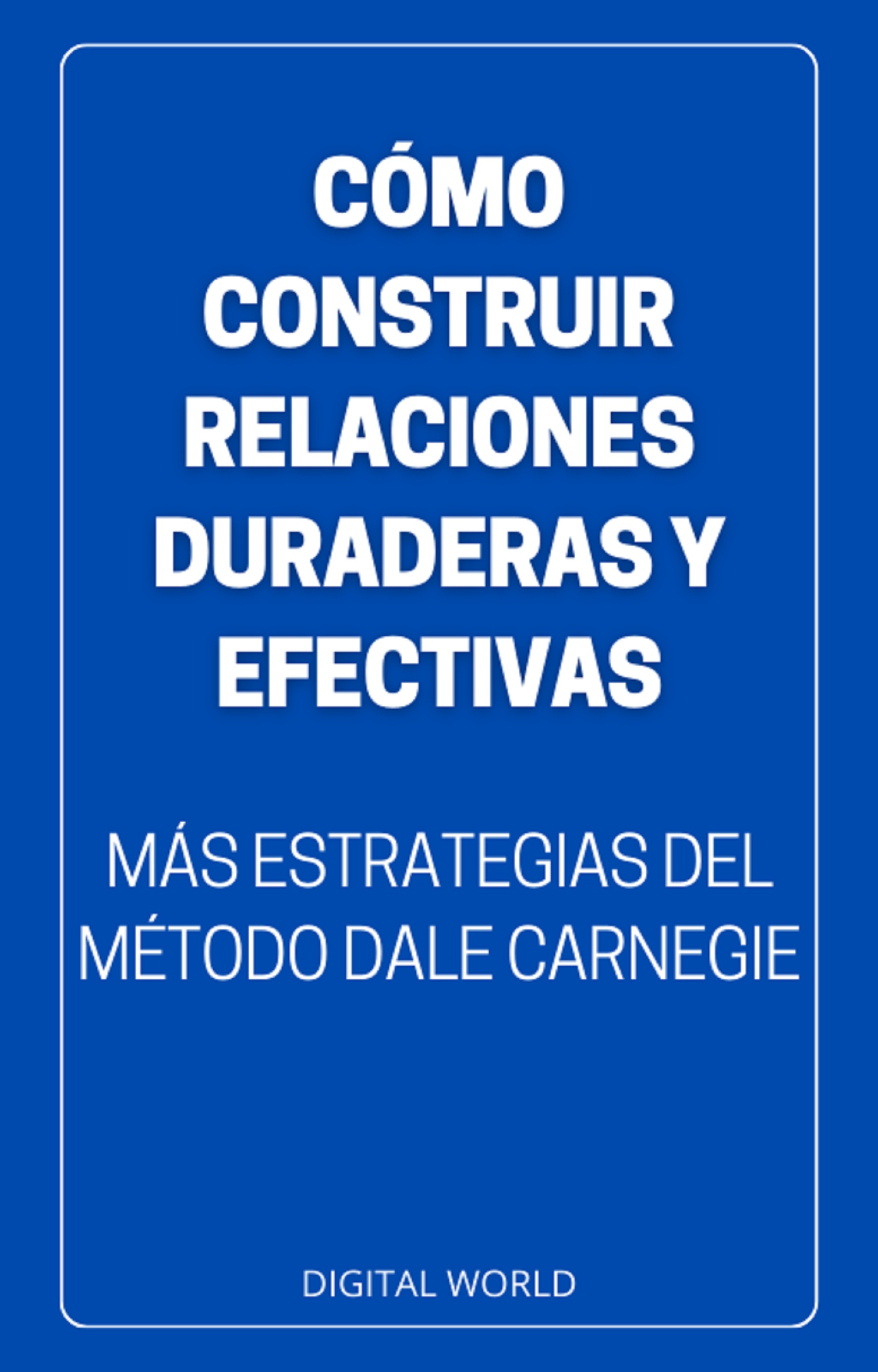 Cómo construir relaciones duraderas y efectivas