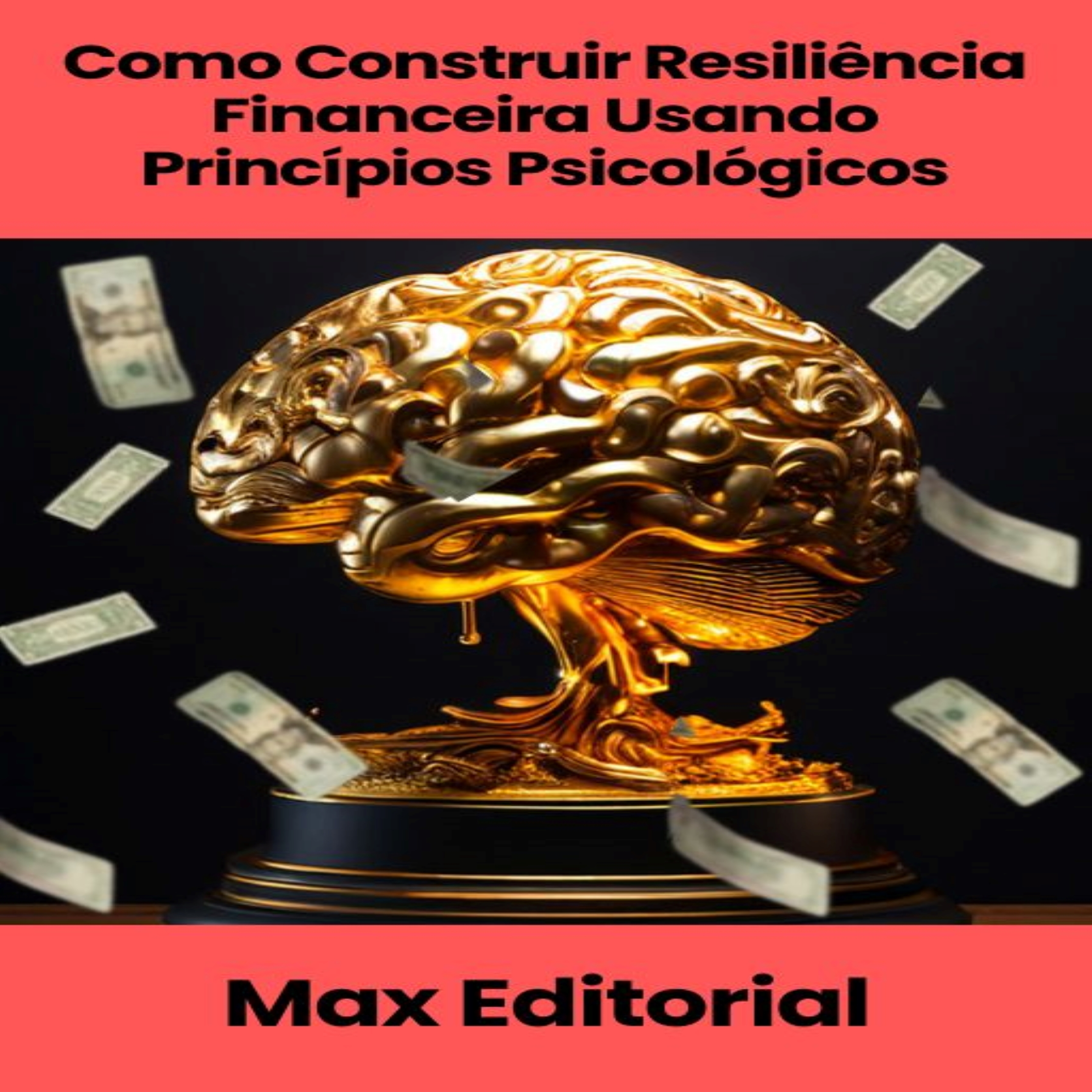 Como Construir Resiliência Financeira Usando Princípios Psicológicos