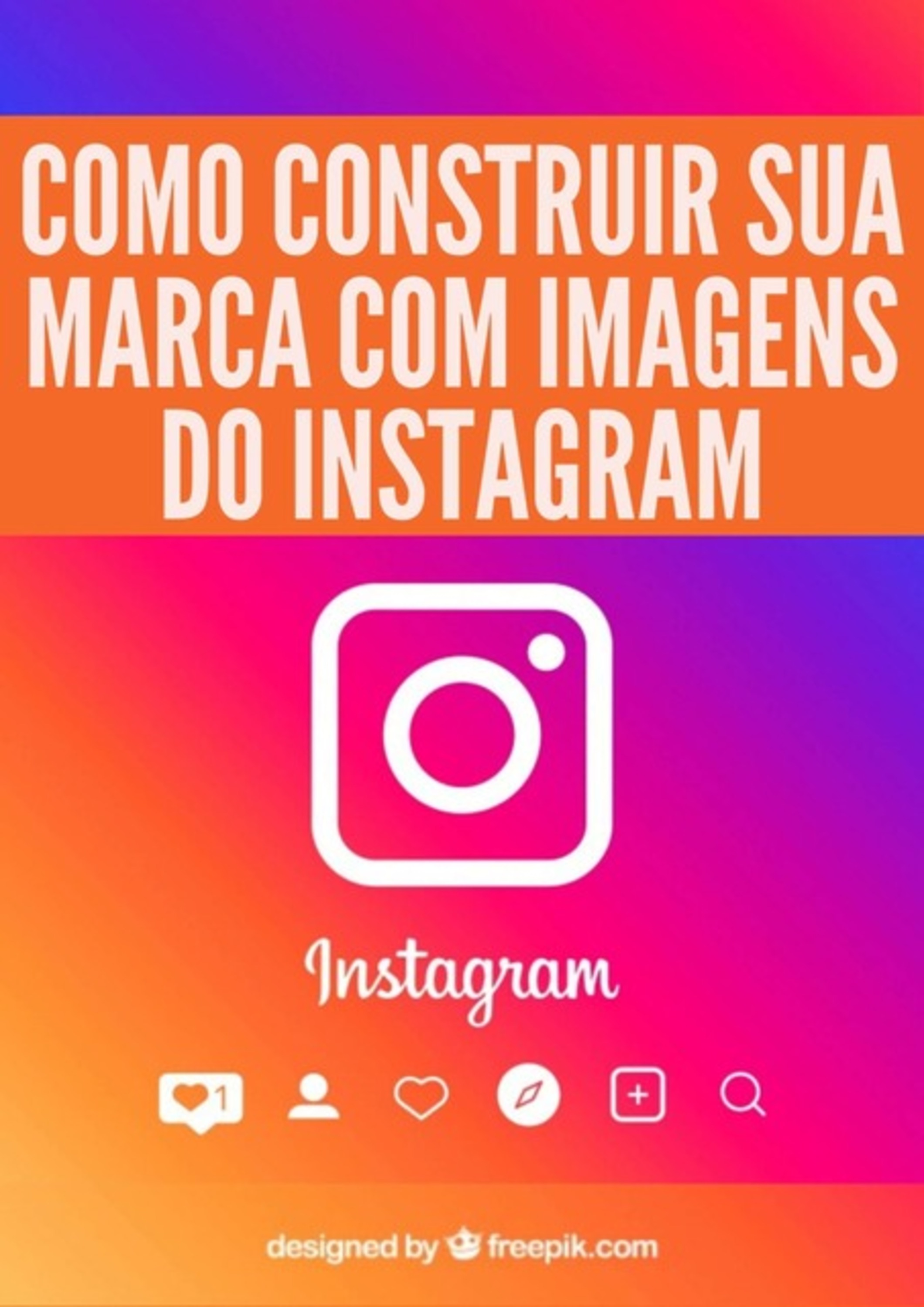 Como Construir Sua Marca Com Imagens Do Instagram