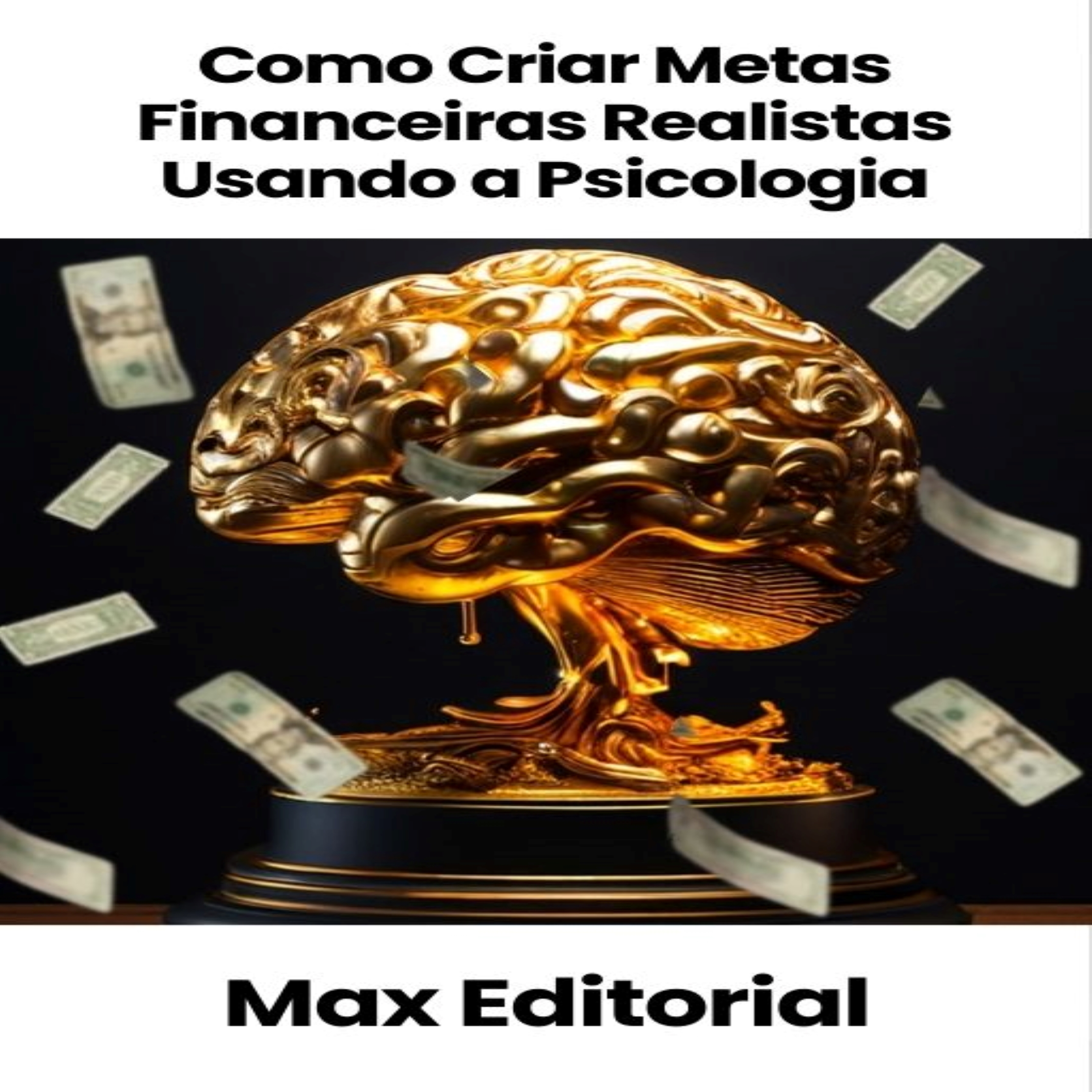 Como Criar Metas Financeiras Realistas Usando a Psicologia