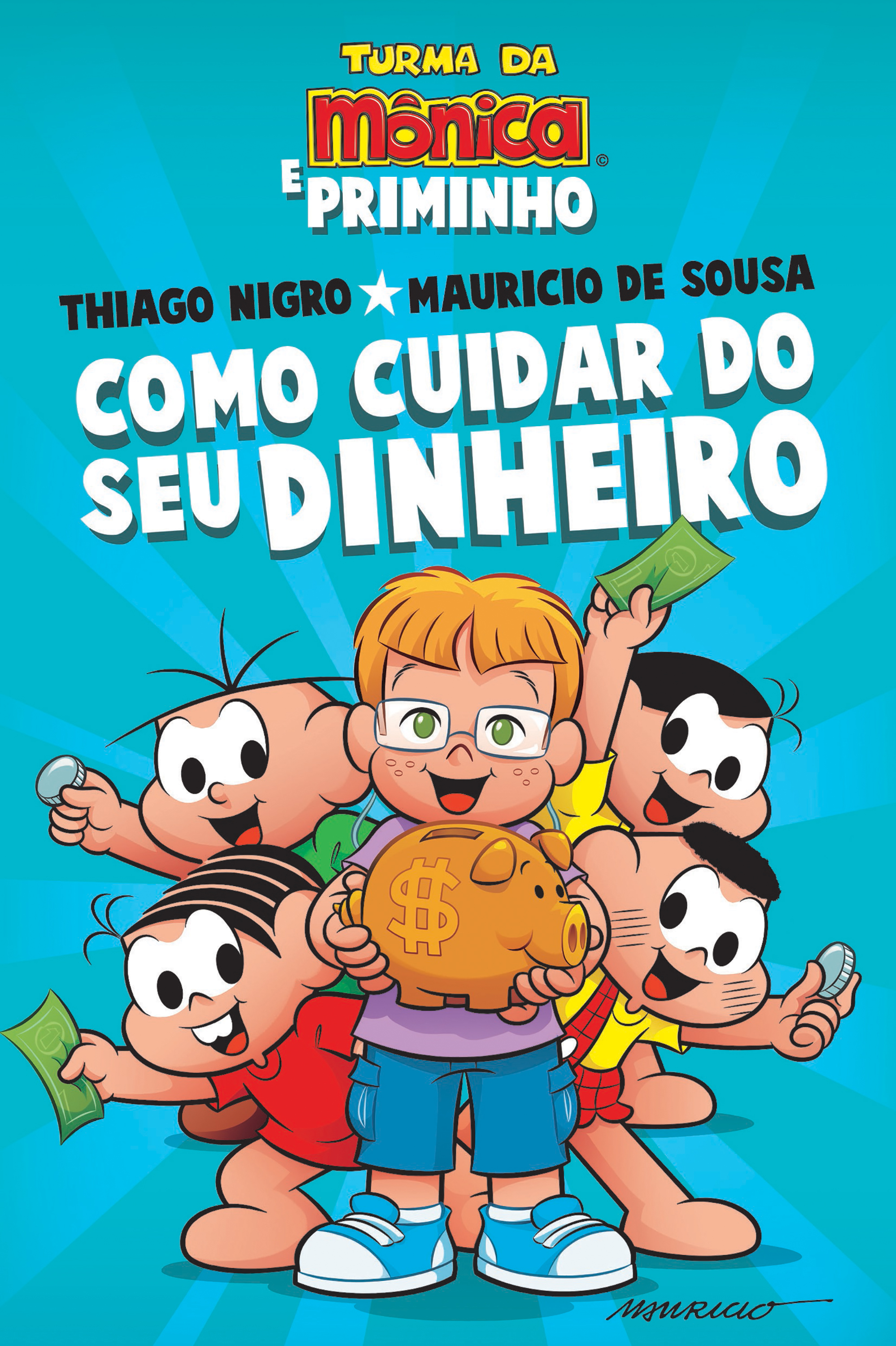 Como cuidar do seu dinheiro – Dicas para as crianças de Thiago Nigro, o Primo Rico, com a Turma da Mônica