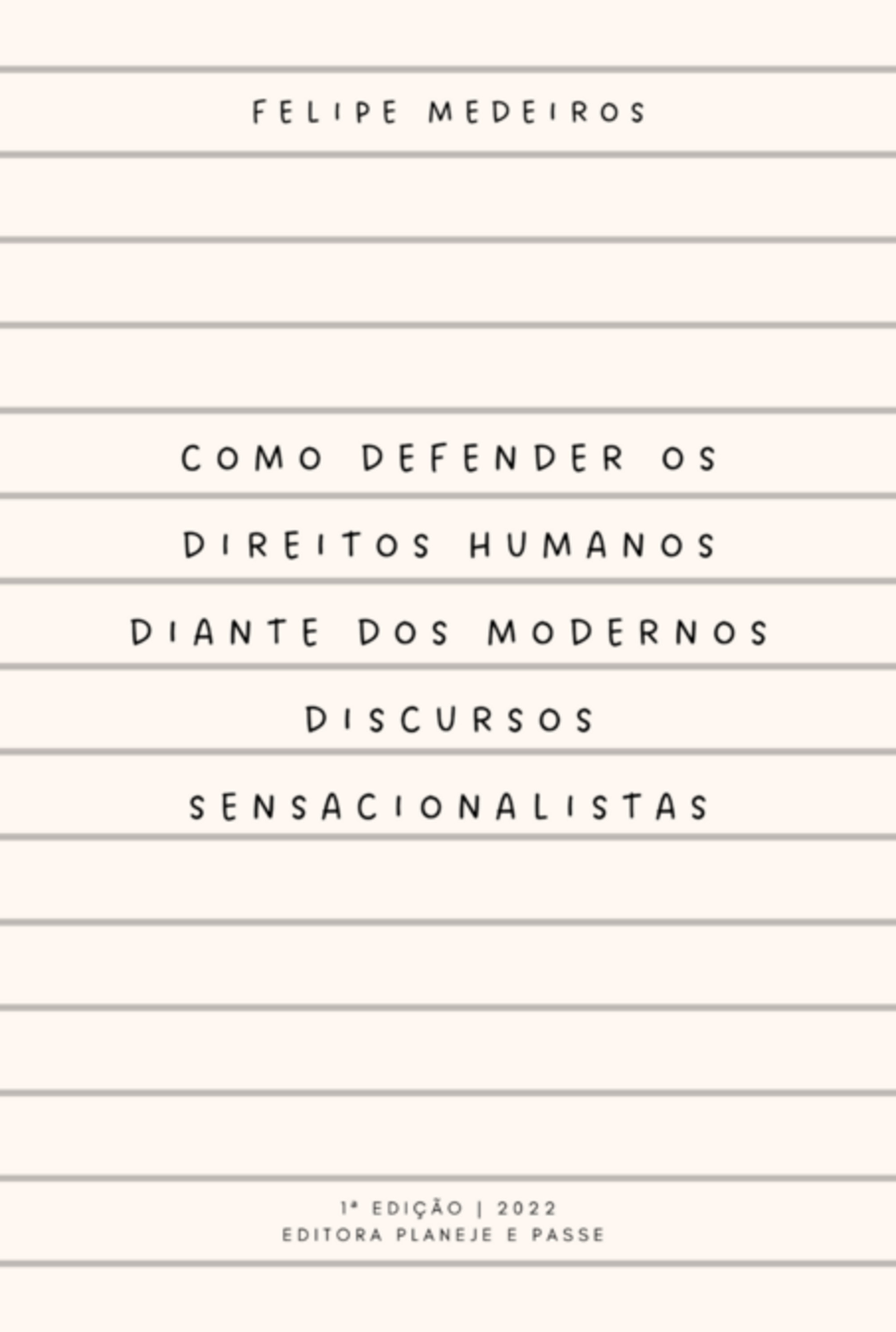 Como Defender Os Direitos Humanos Diante Dos Modernos Discursos Sensacionalistas