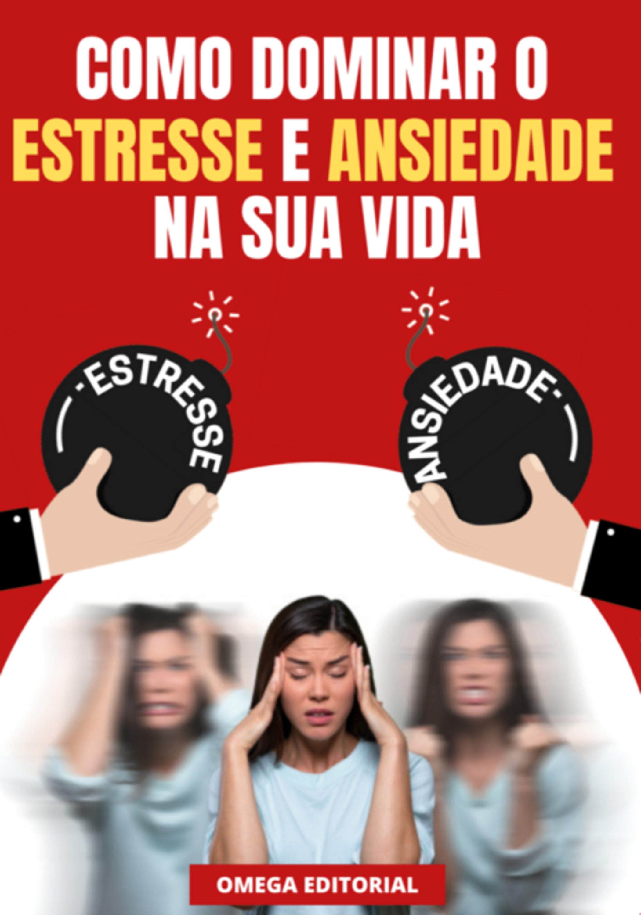 Como Dominar O Estresse E Ansiedade Na Sua Vida