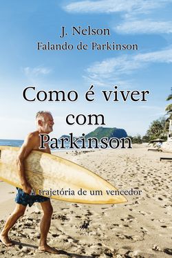 Como é viver com Parkinson 