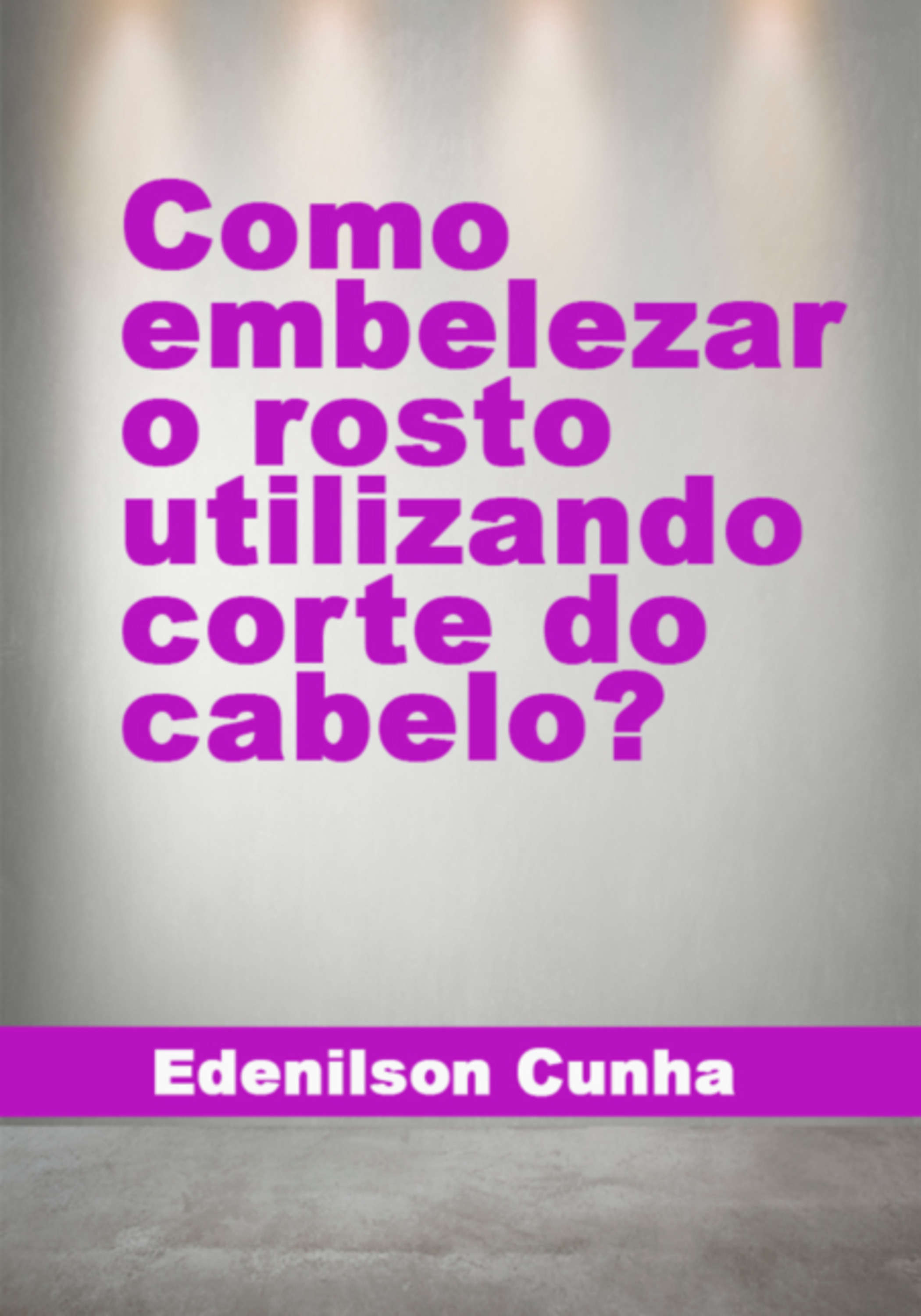 Como Embelezar O Rosto Utilizando O Corte De Cabelo