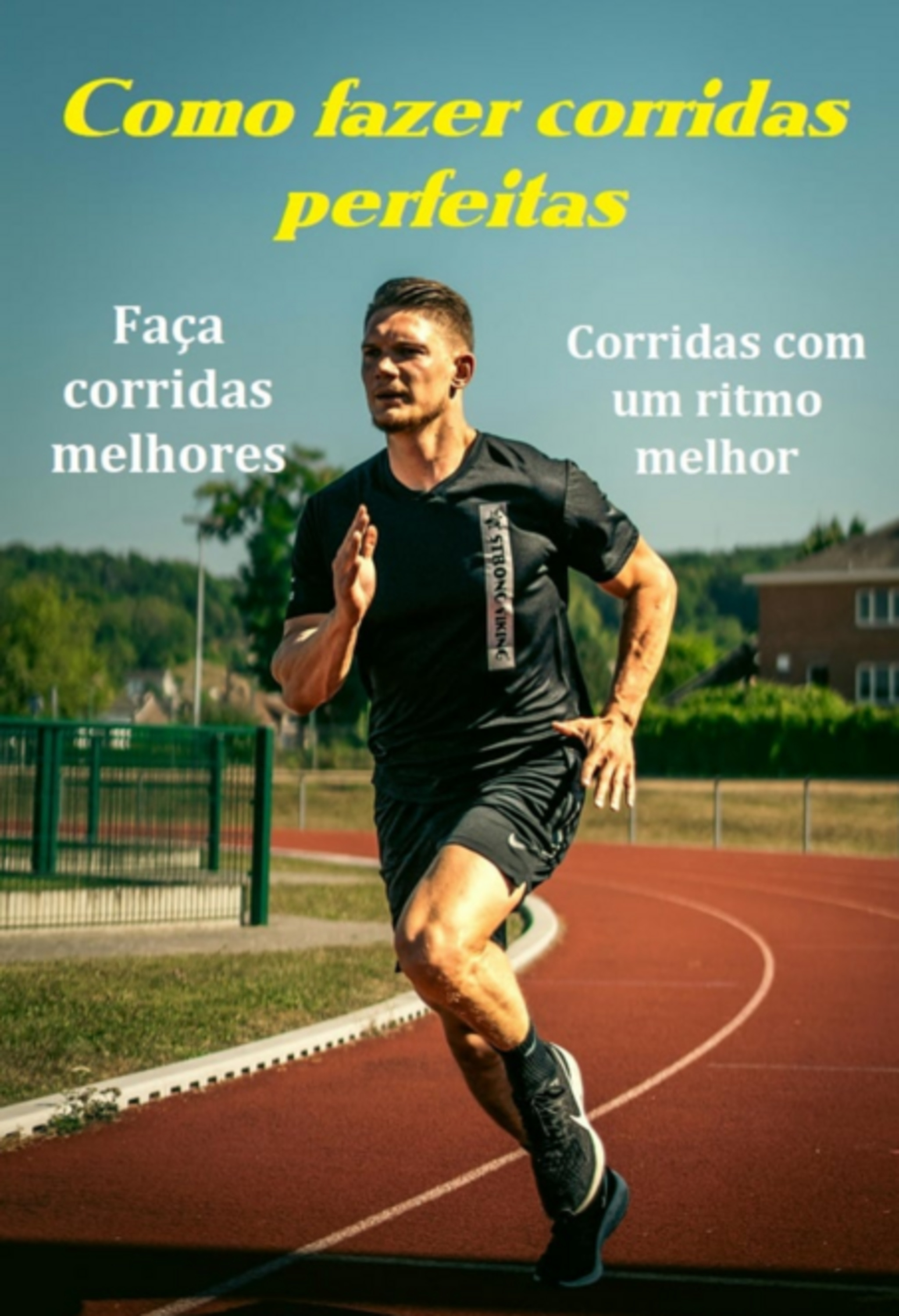 Como Fazer A Corridas Perfeitas Corridas Melhores Com Um Ritmo Melhor