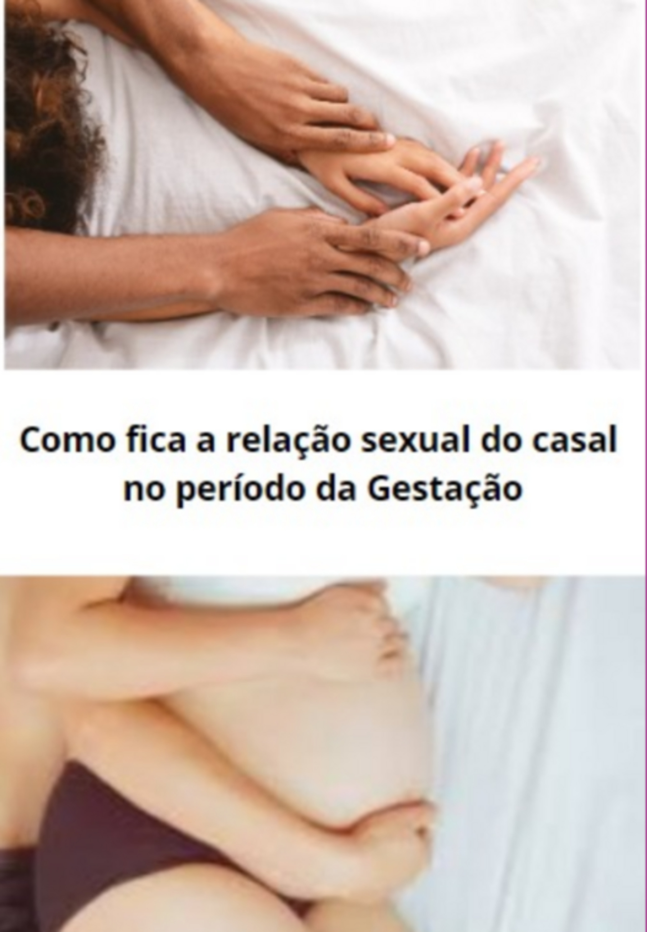 Como Fica A Relação Sexual Do Casal No Período Da Gestação (?)