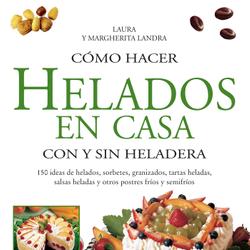 Cómo hacer helados en casa con y sin heladera