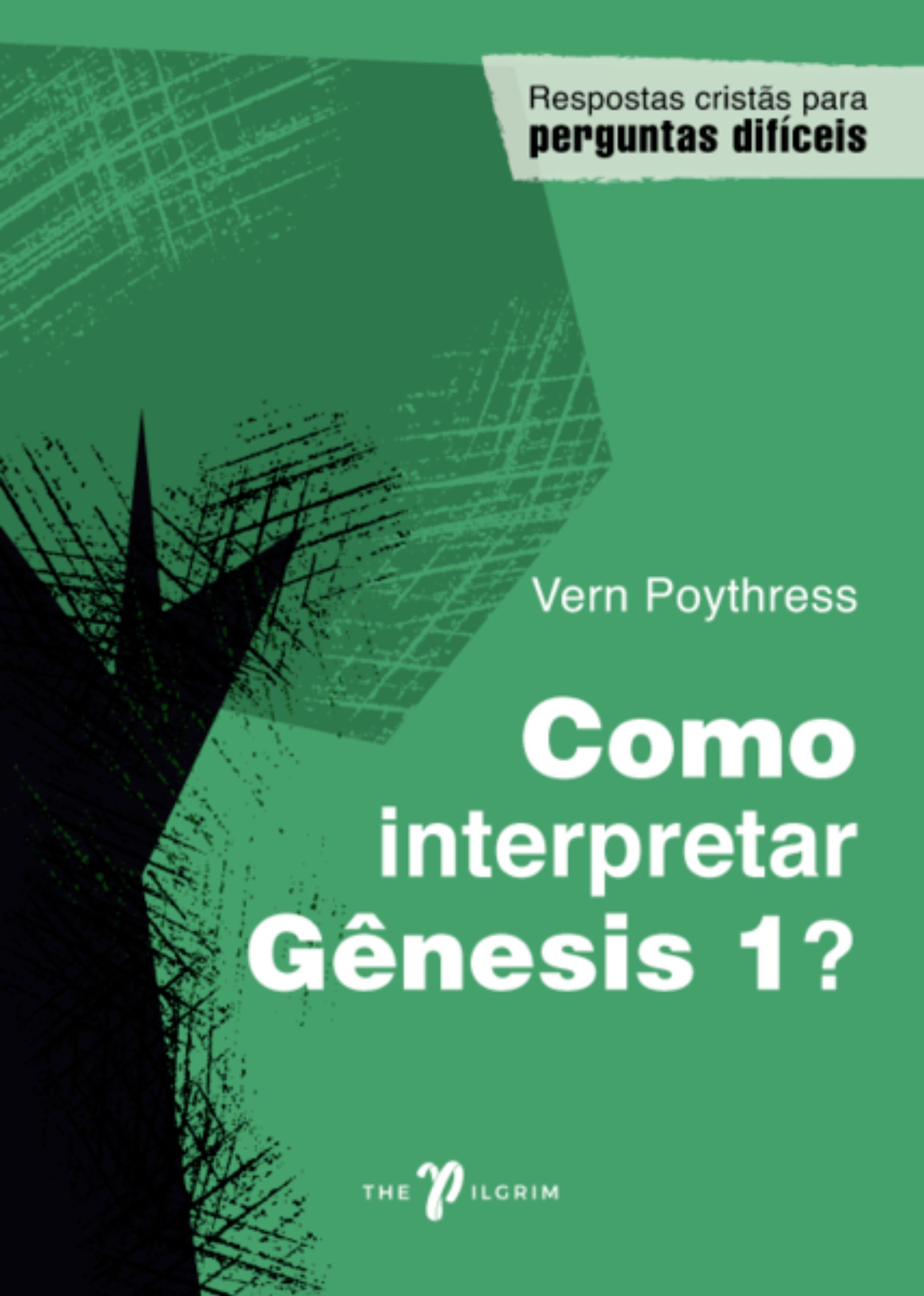 Como interpretar Gênesis 1?