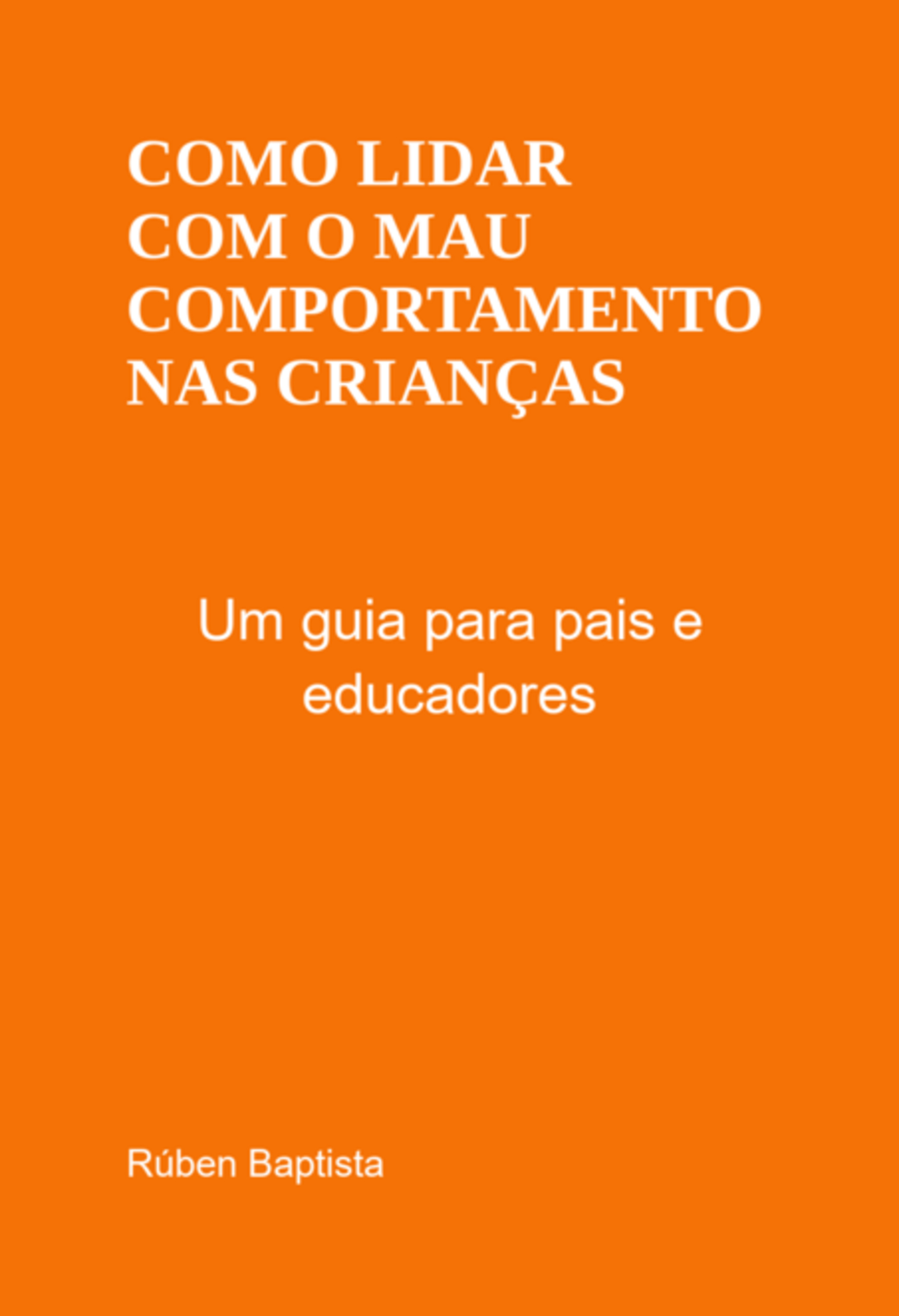 Como Lidar Com O Mau Comportamento Nas Crianças