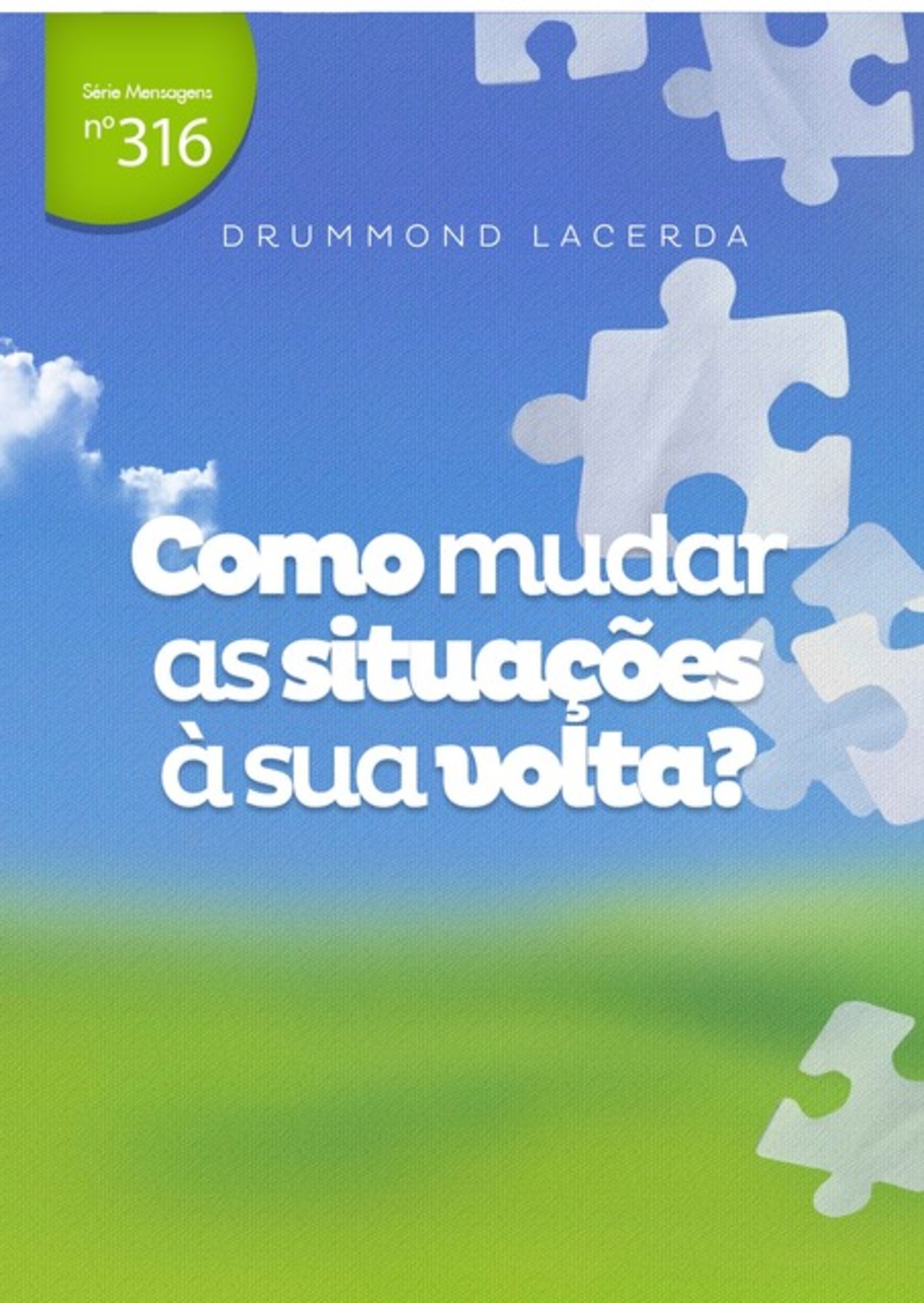 Como Mudar Às Situações A Sua Volta?