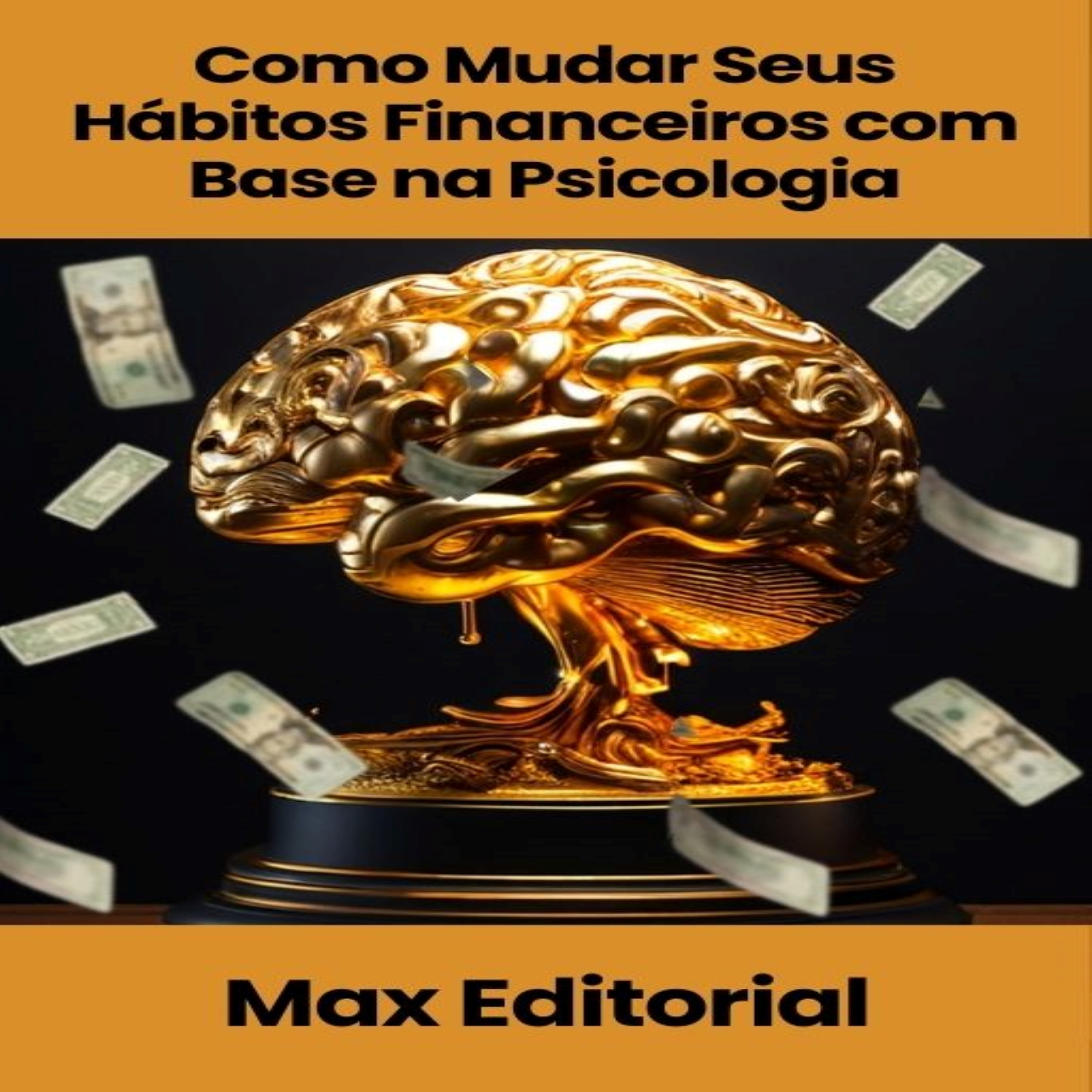 Como Mudar Seus Hábitos Financeiros com Base na Psicologia