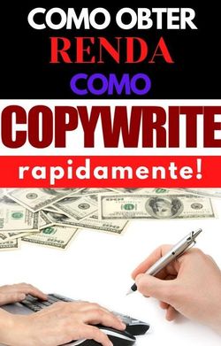 Como obter renda como copywriter rapidamente