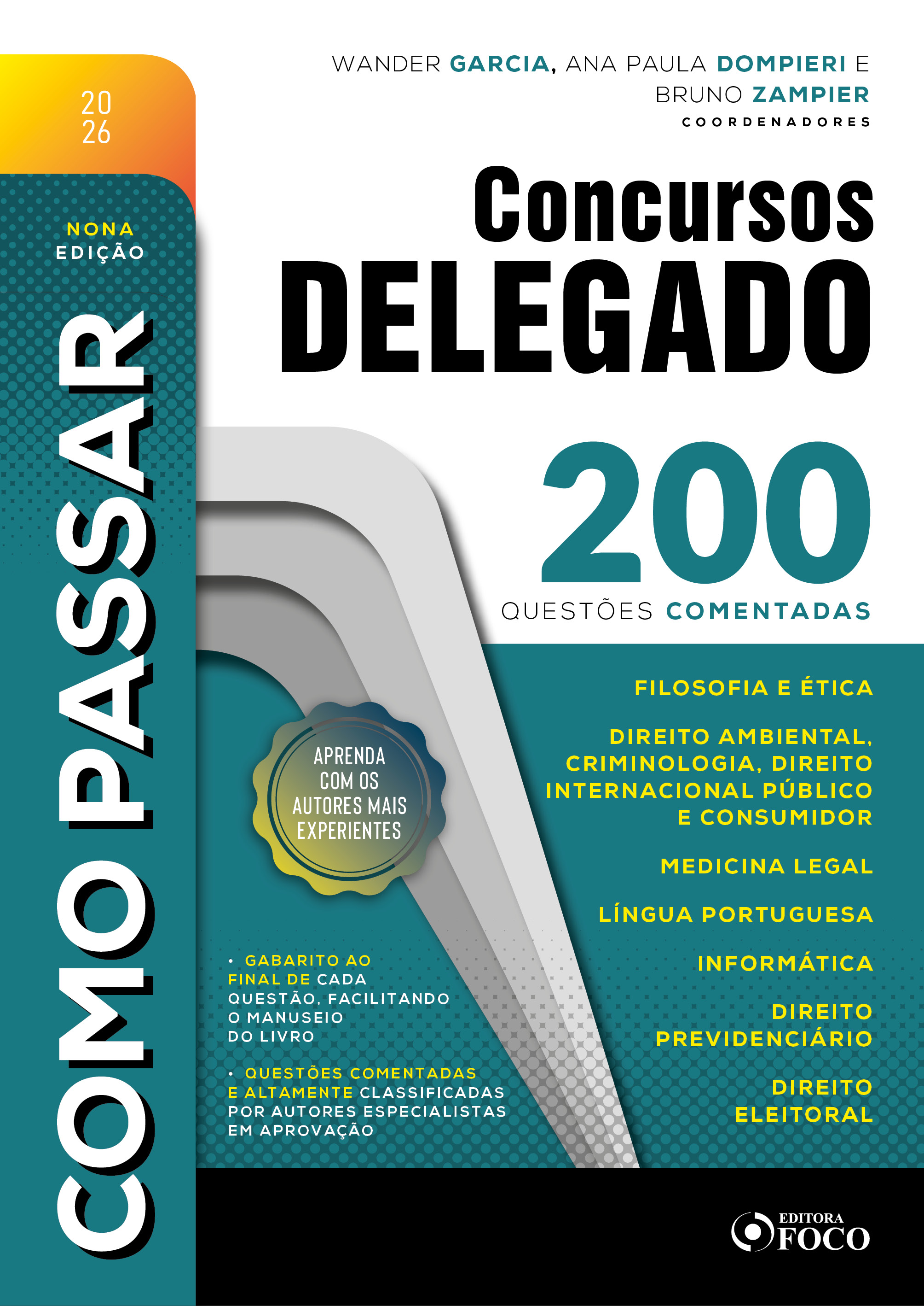Como Passar em Concursos de Delegado - 200 questões comentadas de Filosofia, Ética, Direito Ambiental, Criminologia, Internacional, Público, Consumidor, Medicina Legal, Língua Portuguesa, Informática
