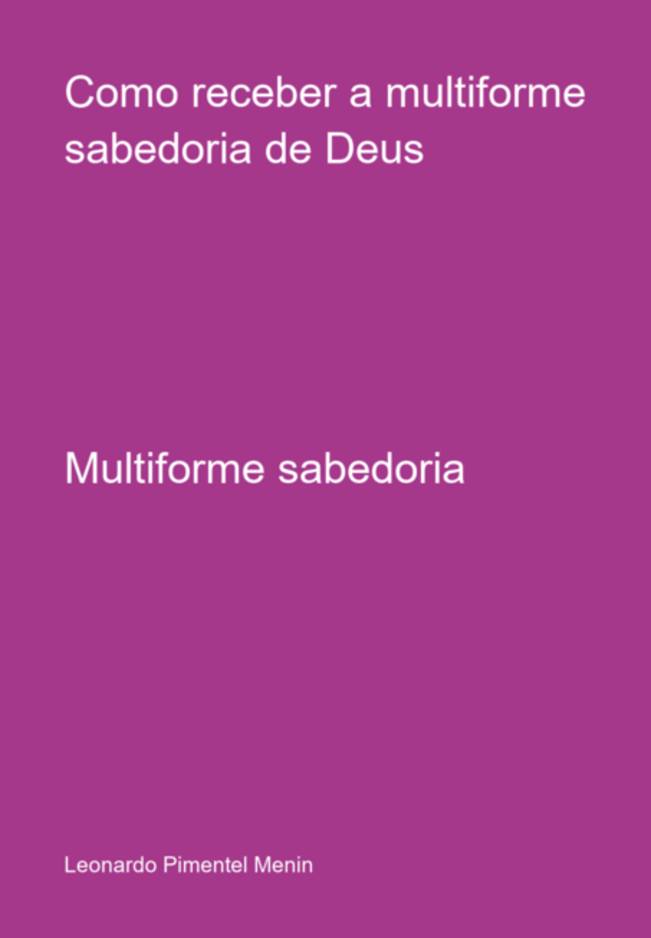 Como Receber A Multiforme Sabedoria De Deus