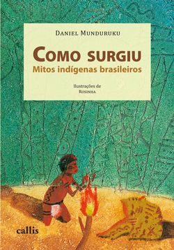 Como surgiu: Mitos indígenas brasileiros