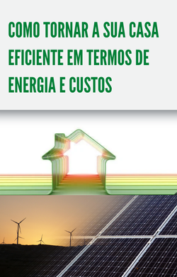 Como tornar a sua casa eficiente em termos de energia e custos