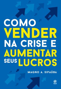 Como vender na crise e aumentar seus lucros