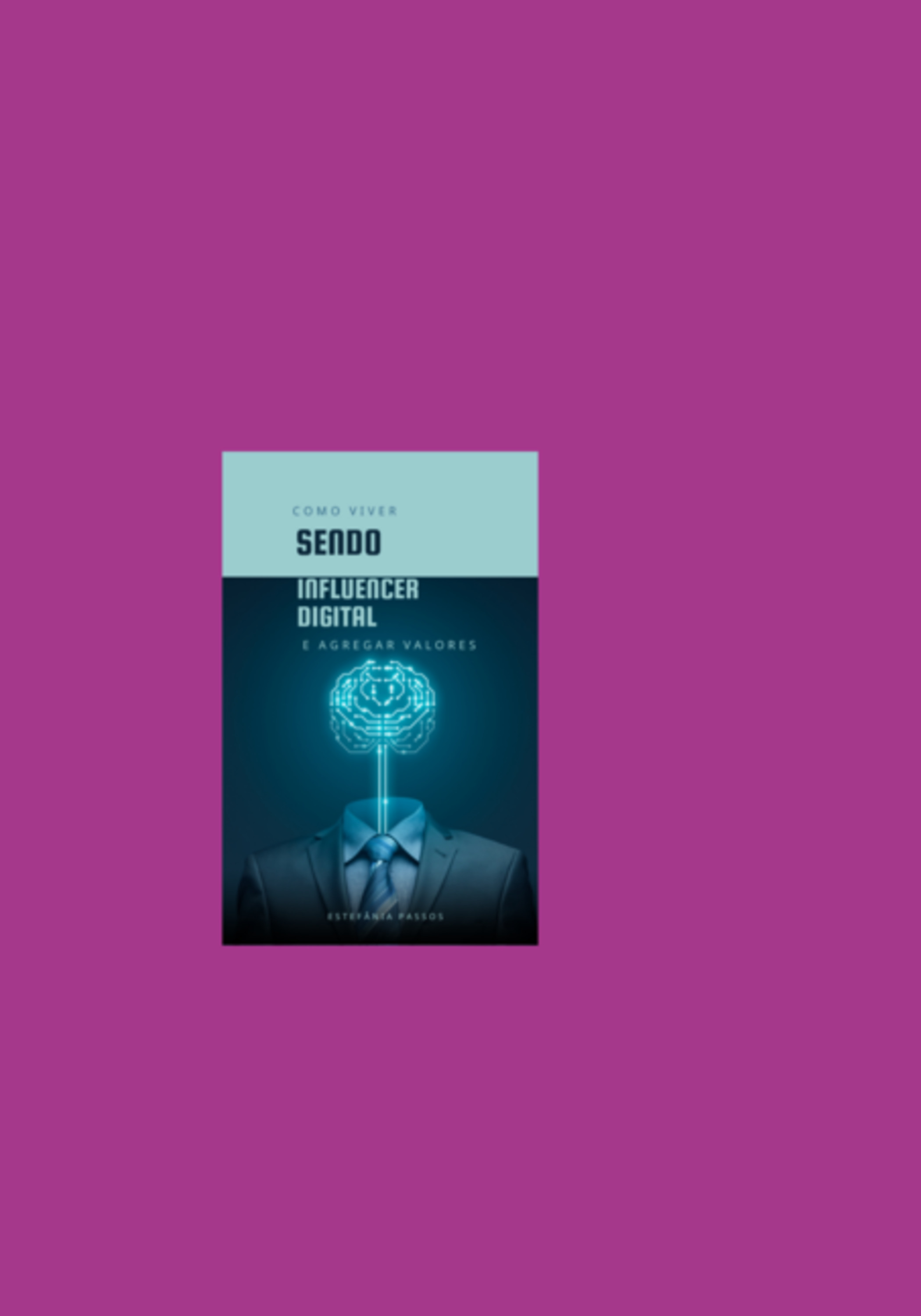 Como Viver Sendo Influencer Digital E Agregar Valores