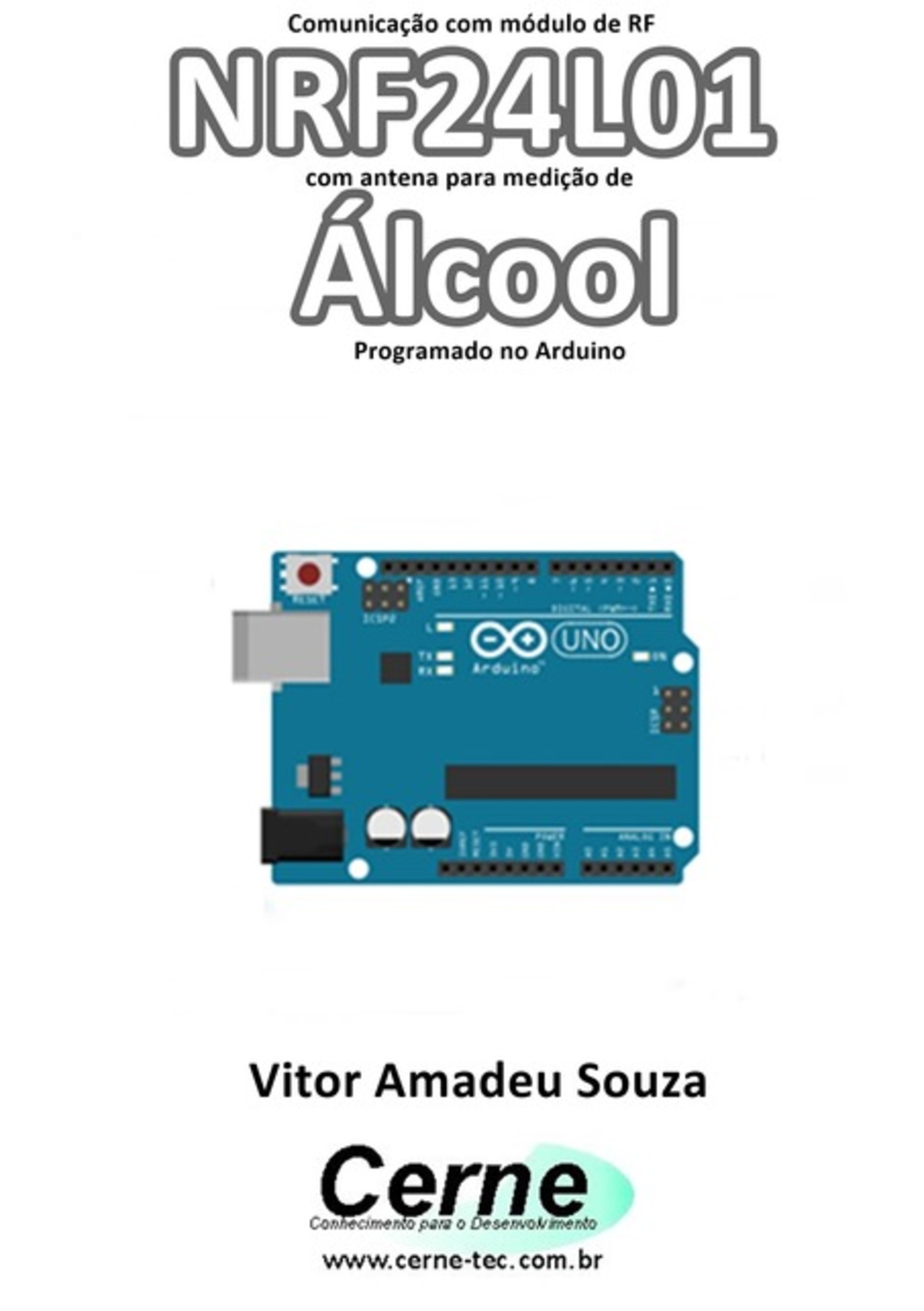 Comunicação Com Módulo De Rf Nrf24l01 Com Antena Para Medição De Álcool Programado No Arduino