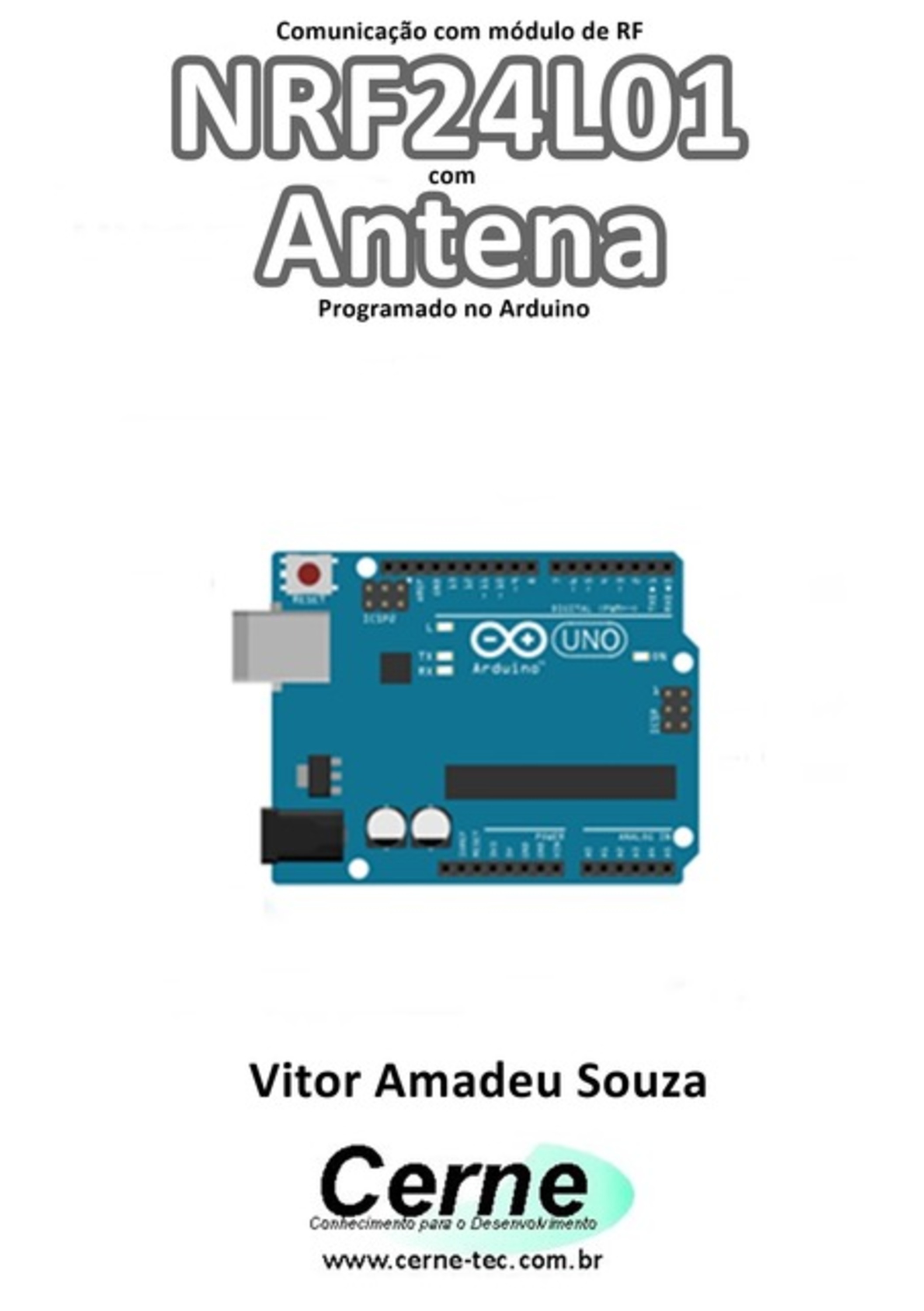 Comunicação Com Módulo De Rf Nrf24l01 Com Antena Programado No Arduino