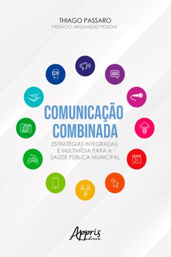Comunicação Combinada Estratégias Integradas e Multimídia para a Saúde Pública Municipal