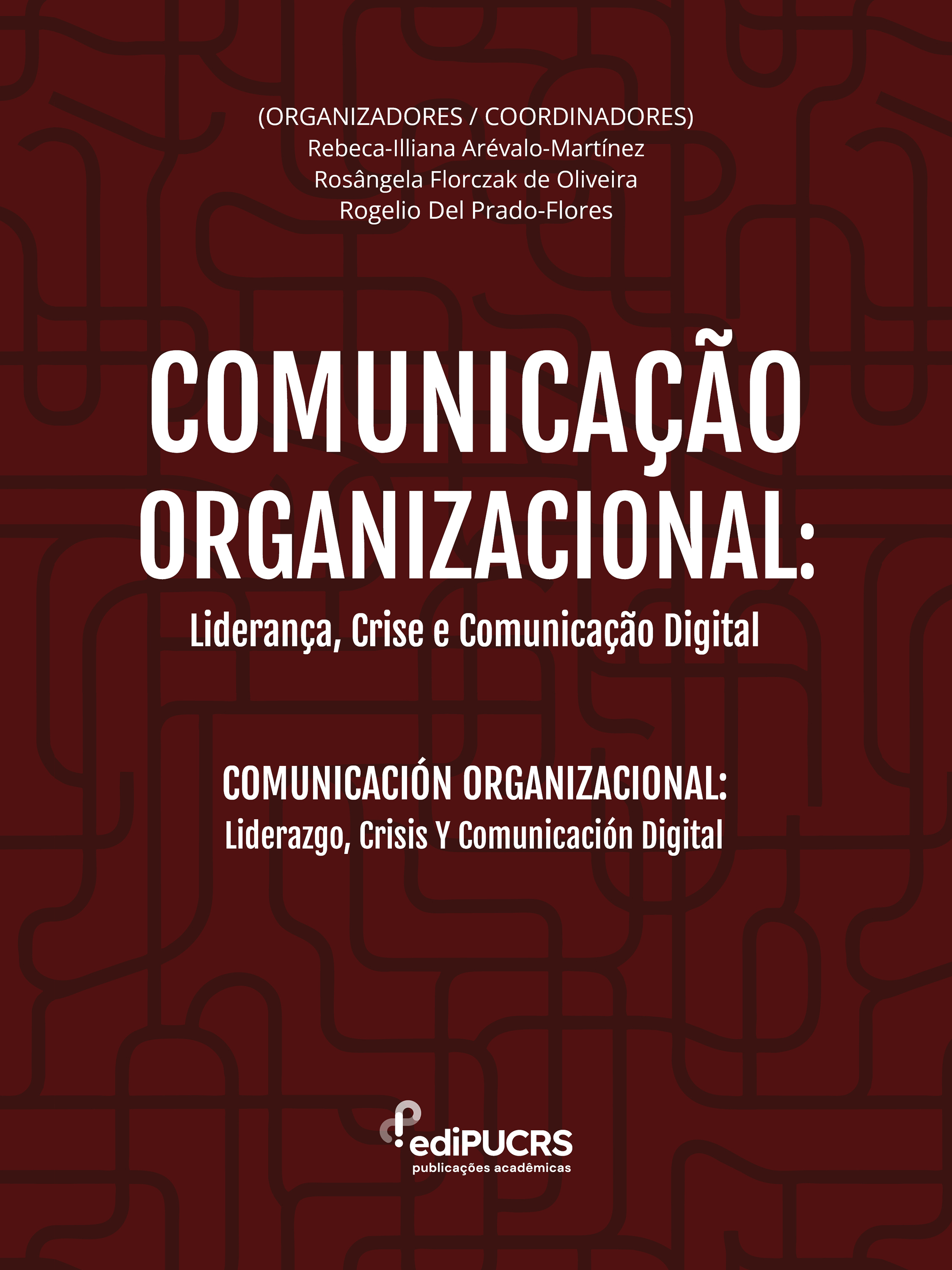 Comunicação organizacional: Liderança, crise e comunicação digital / Comunicación Organizacional: Liderazgo, Crisis Y Comunicación Digital