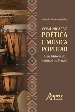 Comunicação Poética e Música Popular: Uma História do Carimbó no Marajó