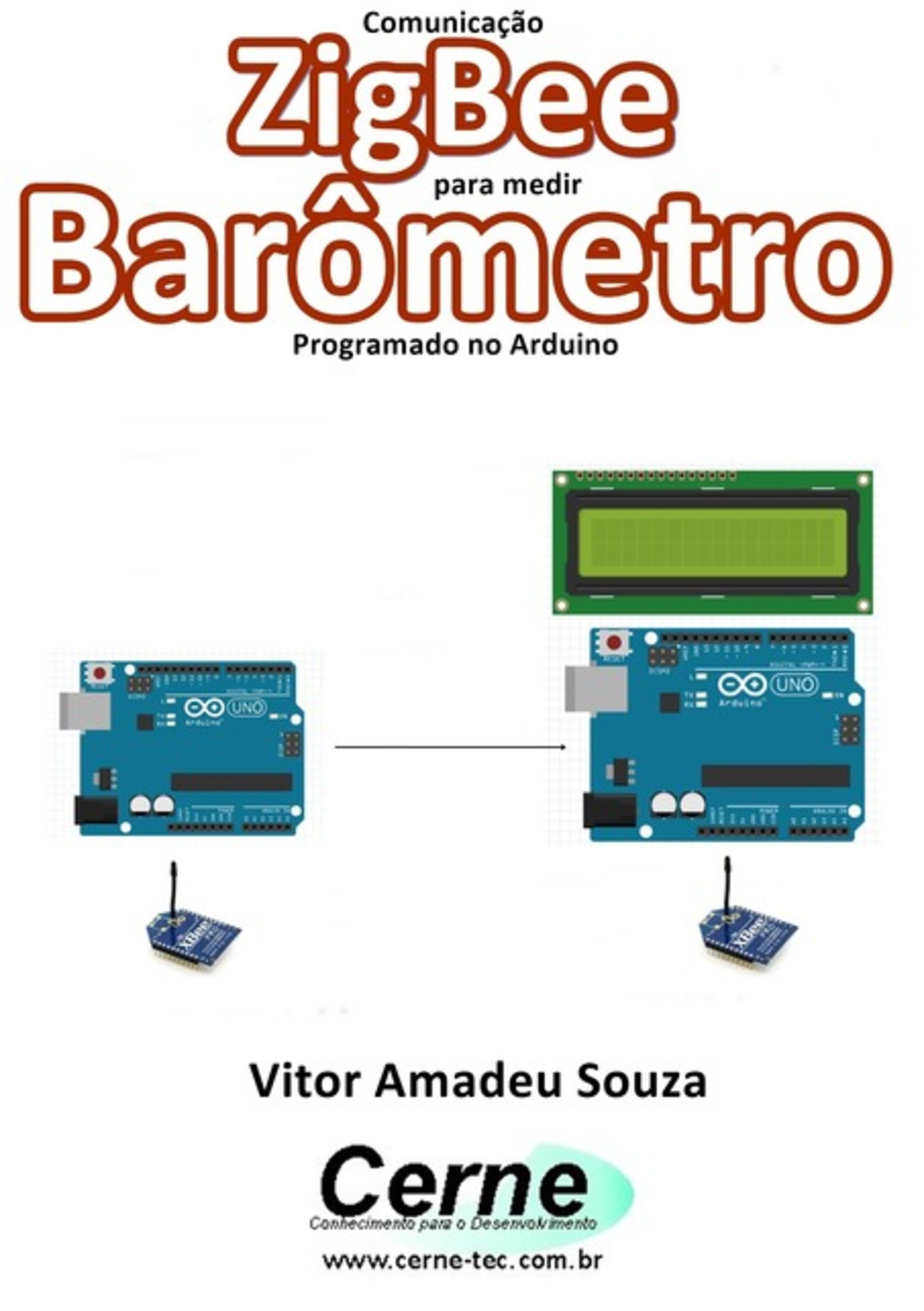 Comunicação Zigbee Para Medir Barômetro Programado No Arduino