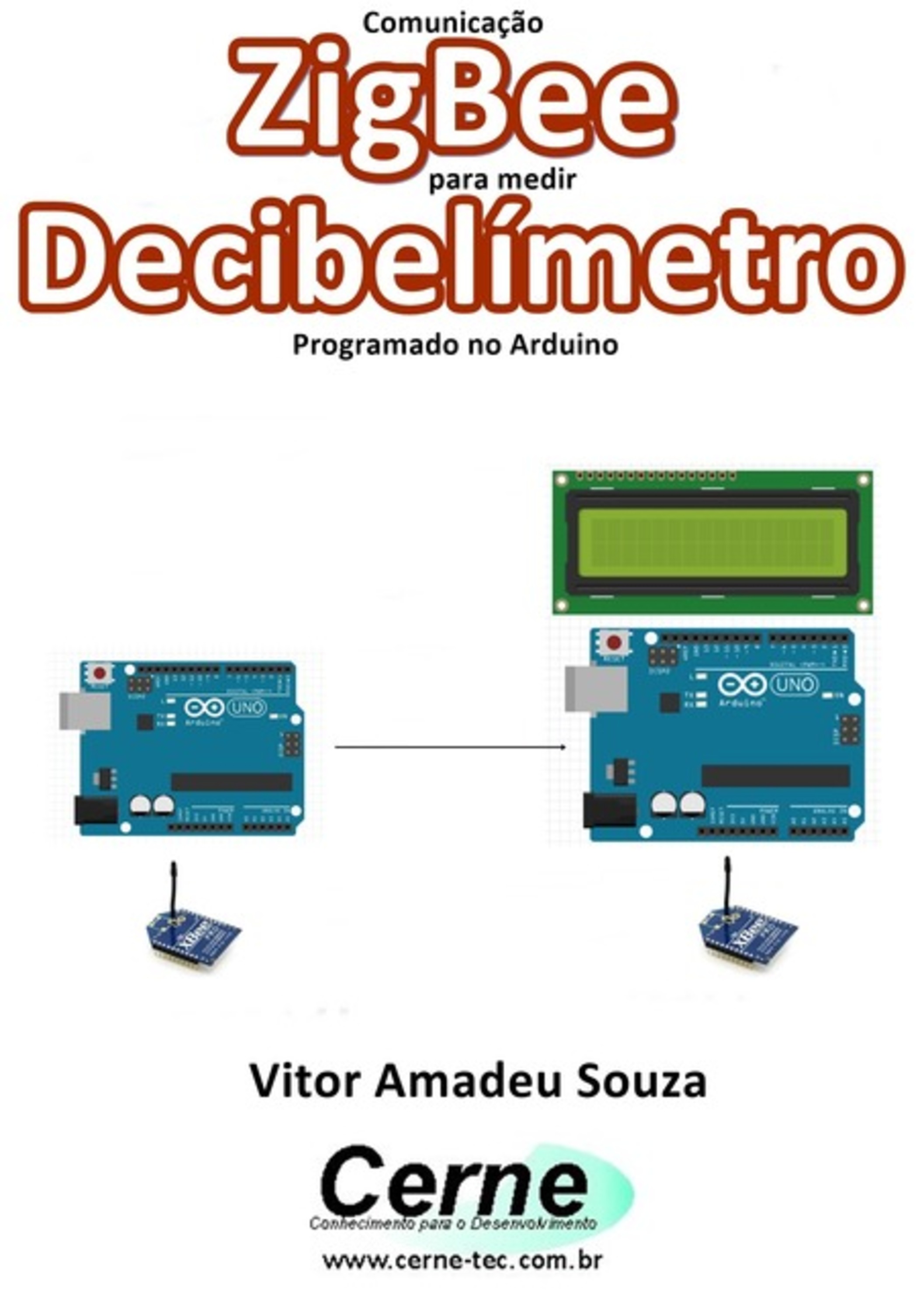 Comunicação Zigbee Para Medir Decibelímetro Programado No Arduino